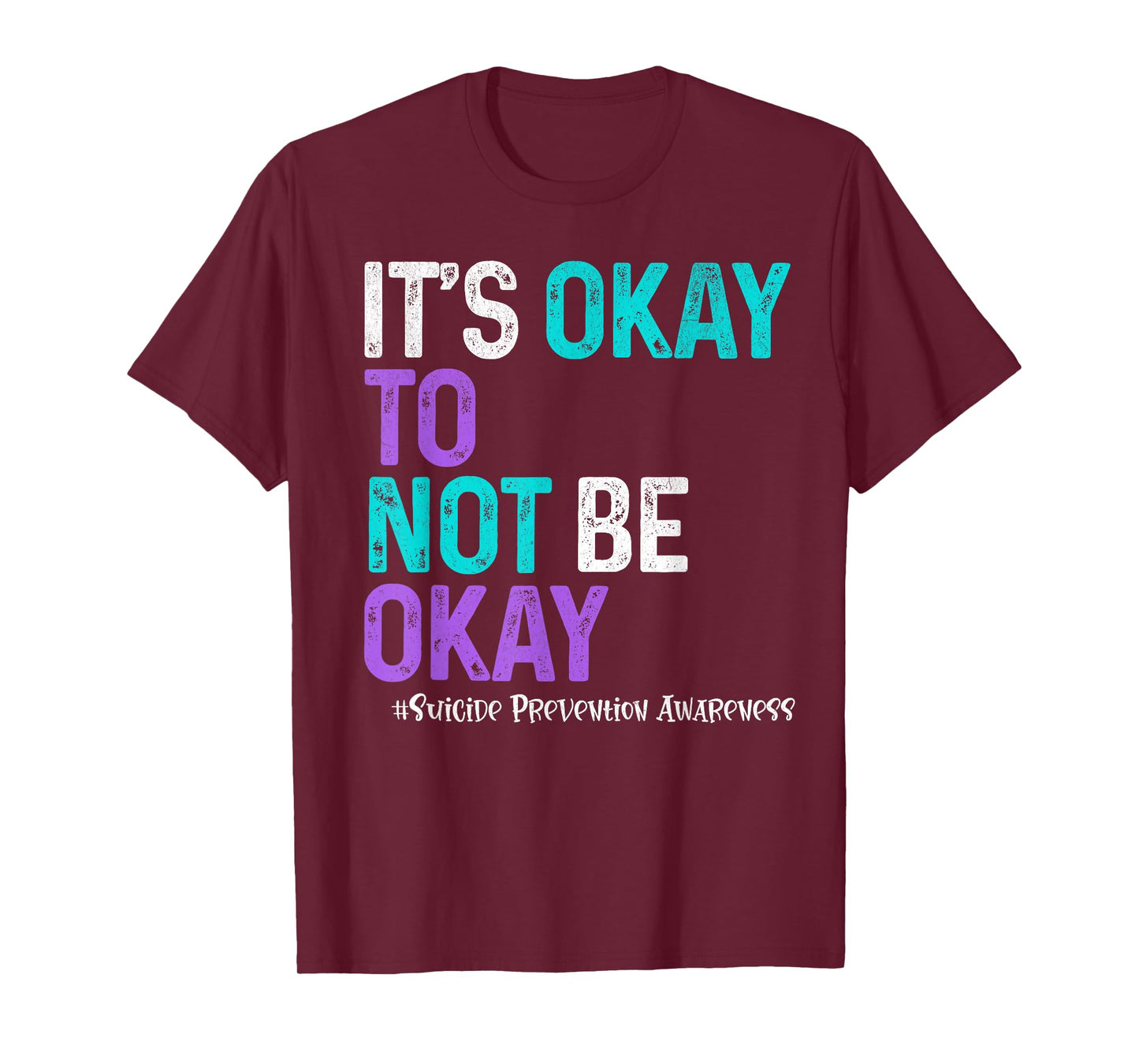 It's Okay To Not Be Okay Suicide Prevention Awareness T-Shirt