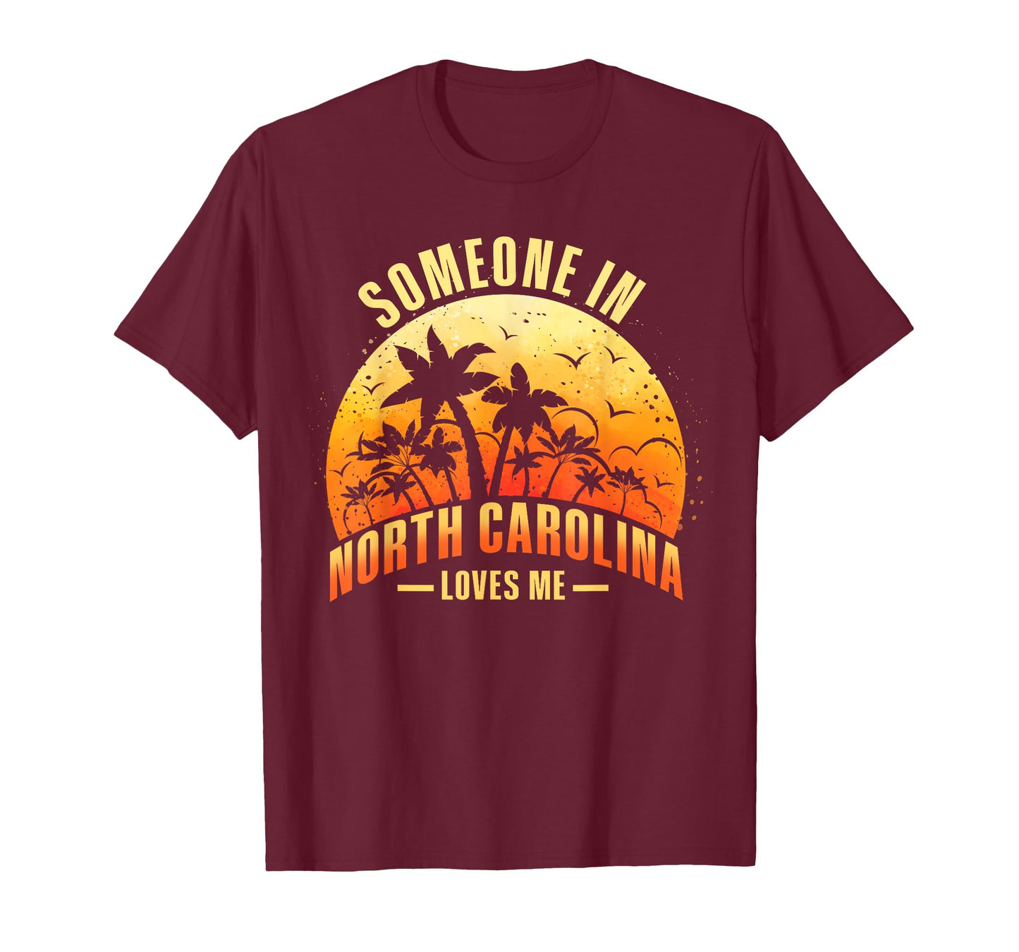 Someone In North Carolina Loves Me T-Shirt