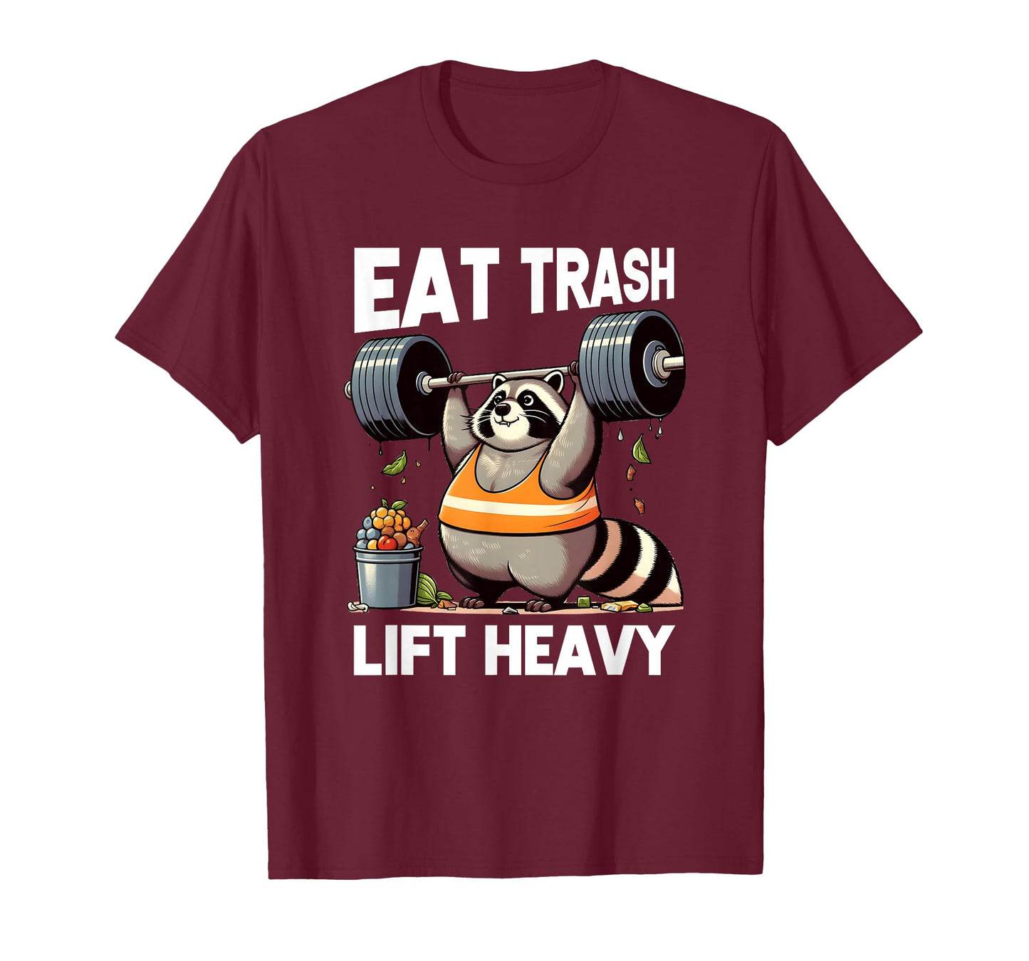 Eat Trash Panda Lift Heavy Fat Raccoon Weightlifting Gym T-Shirt