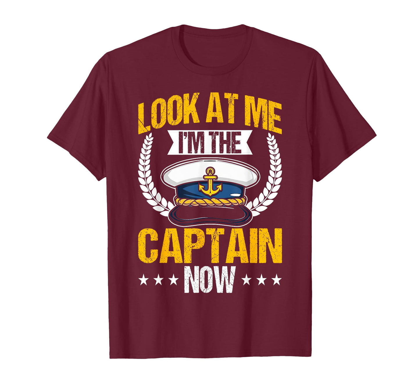 Look At Me I'm The Captain Now Captain Boating Funny Gift T-Shirt