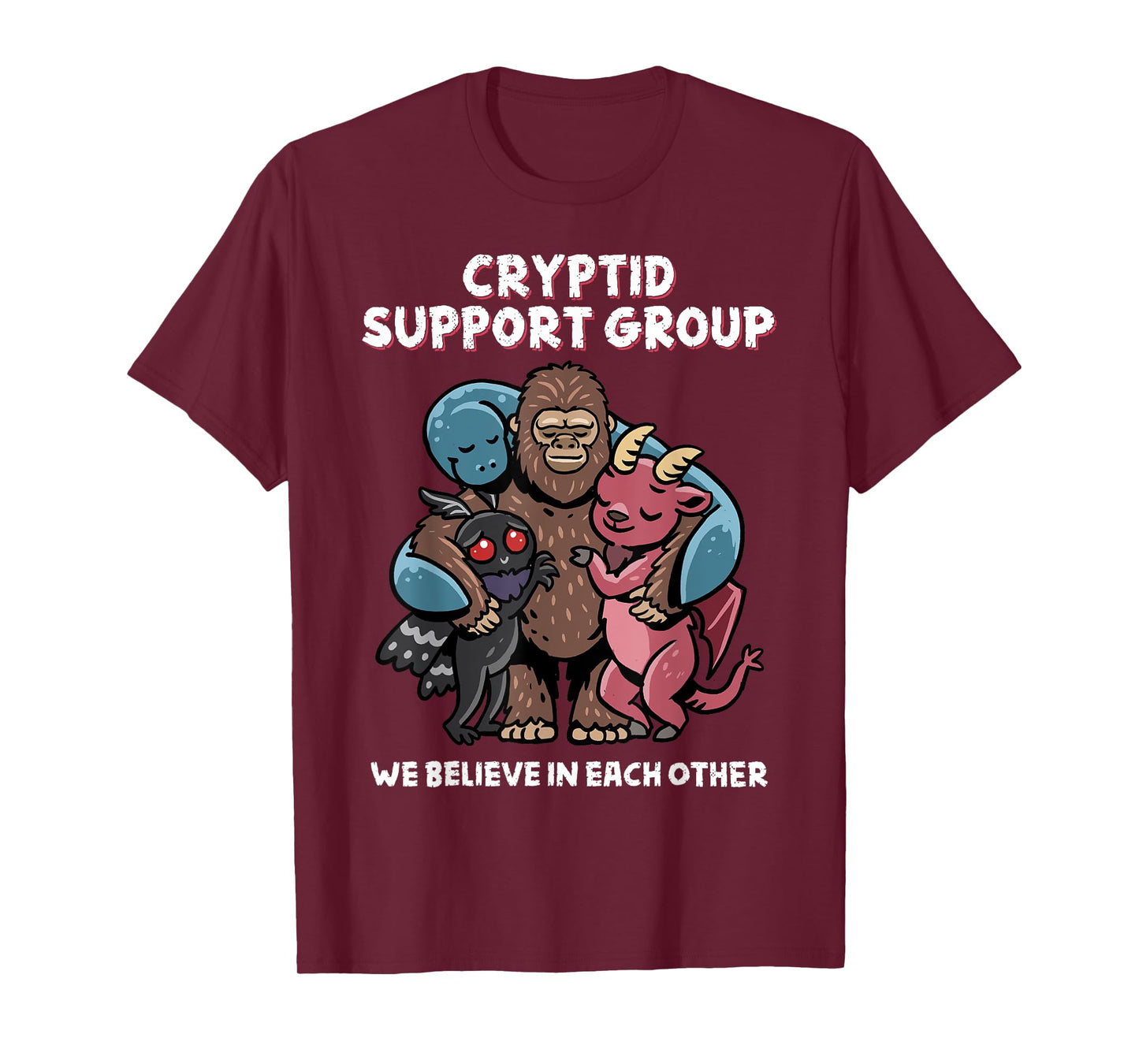 Cryptid Support Group Bigfoot Nessie Mothman Believe Funny T-Shirt