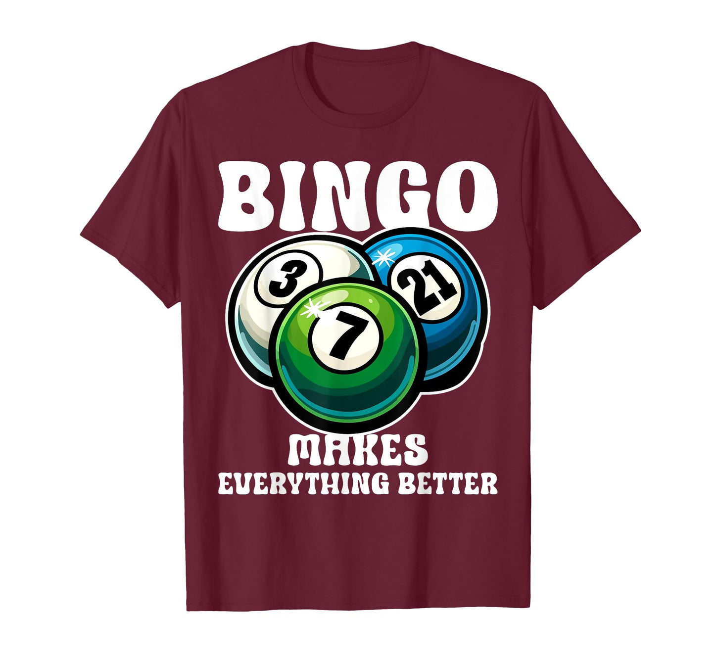 Funny Bingo Game Bingo Makes Everything Better Design T-Shirt