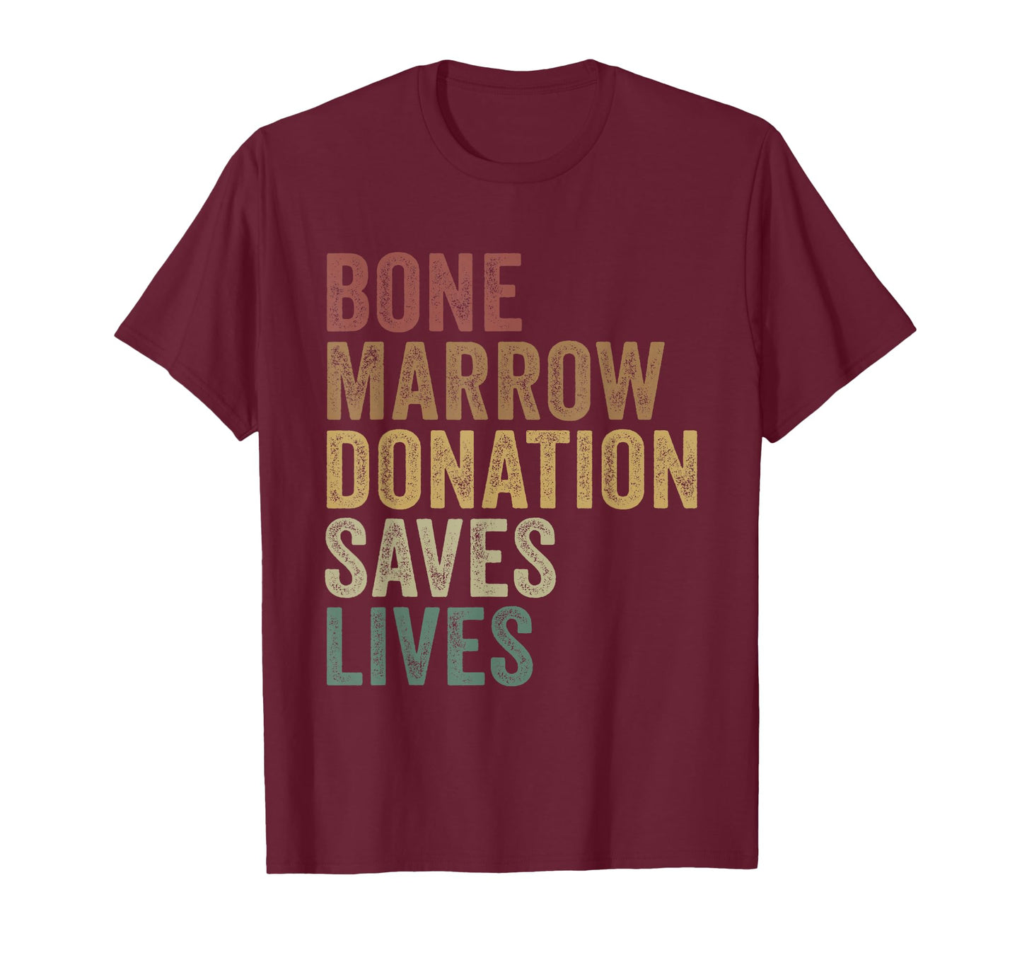 Bone Marrow Donation Saves Lives Organ Donor Transplant T-Shirt