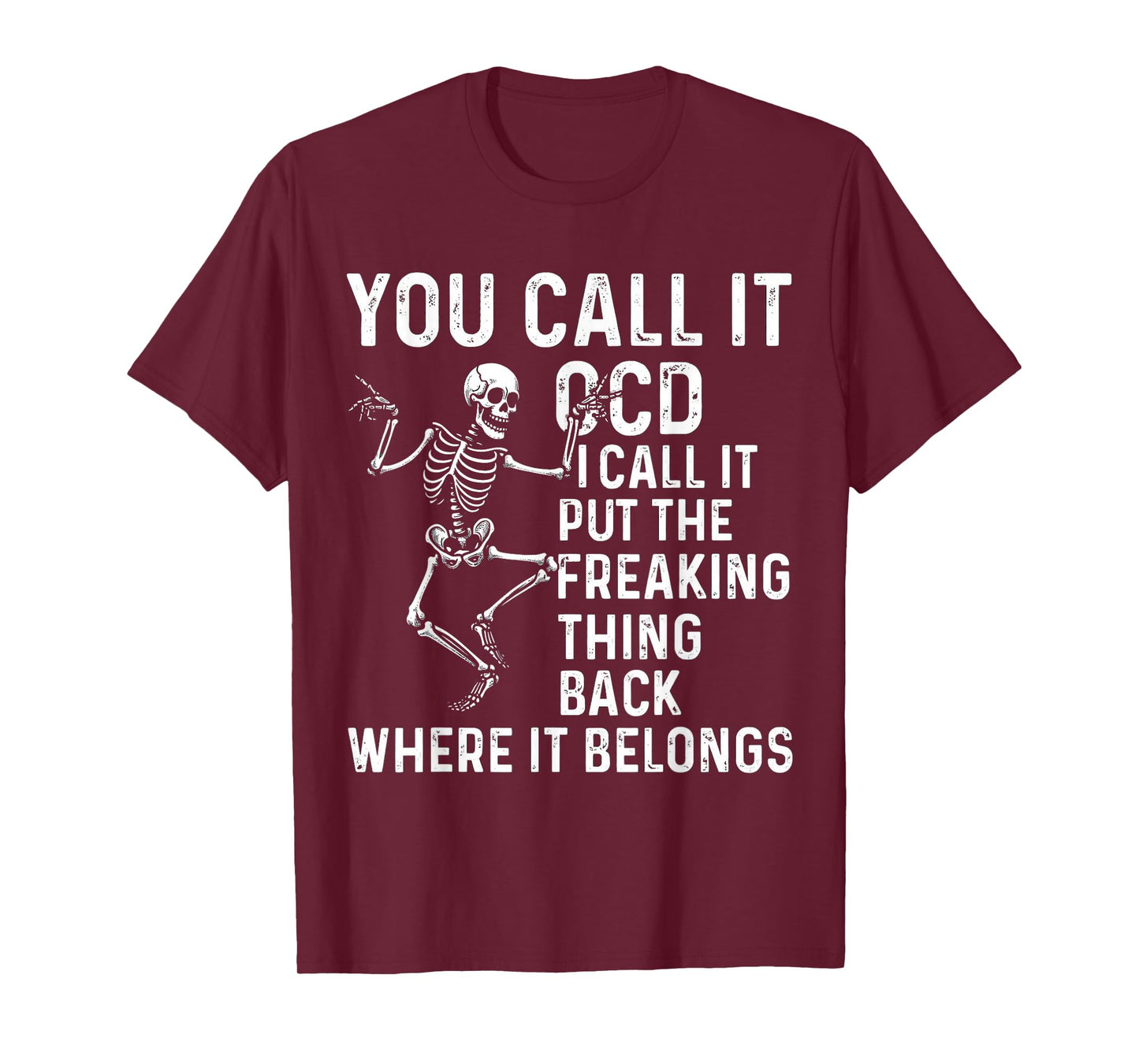 Funny OCD Quote Put It Back Where It Belongs T-Shirt