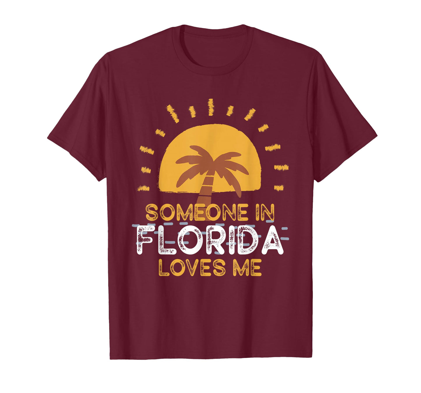 Someone In Florida Loves Me T-Shirt
