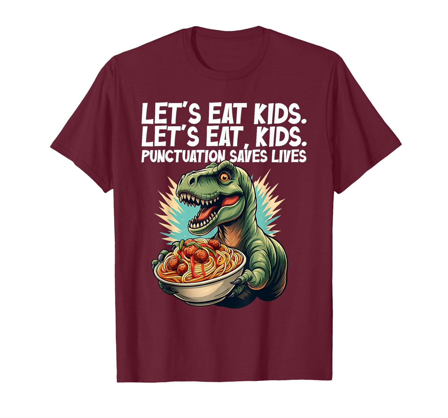 Let’s Eat Kids Funny Dinosaur Grammar Punctuation Men Women T-Shirt