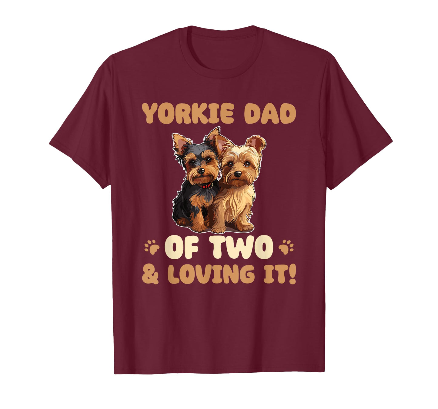 Dogs Yorkshire Terrier Yorkie Dad Of Two T-Shirt