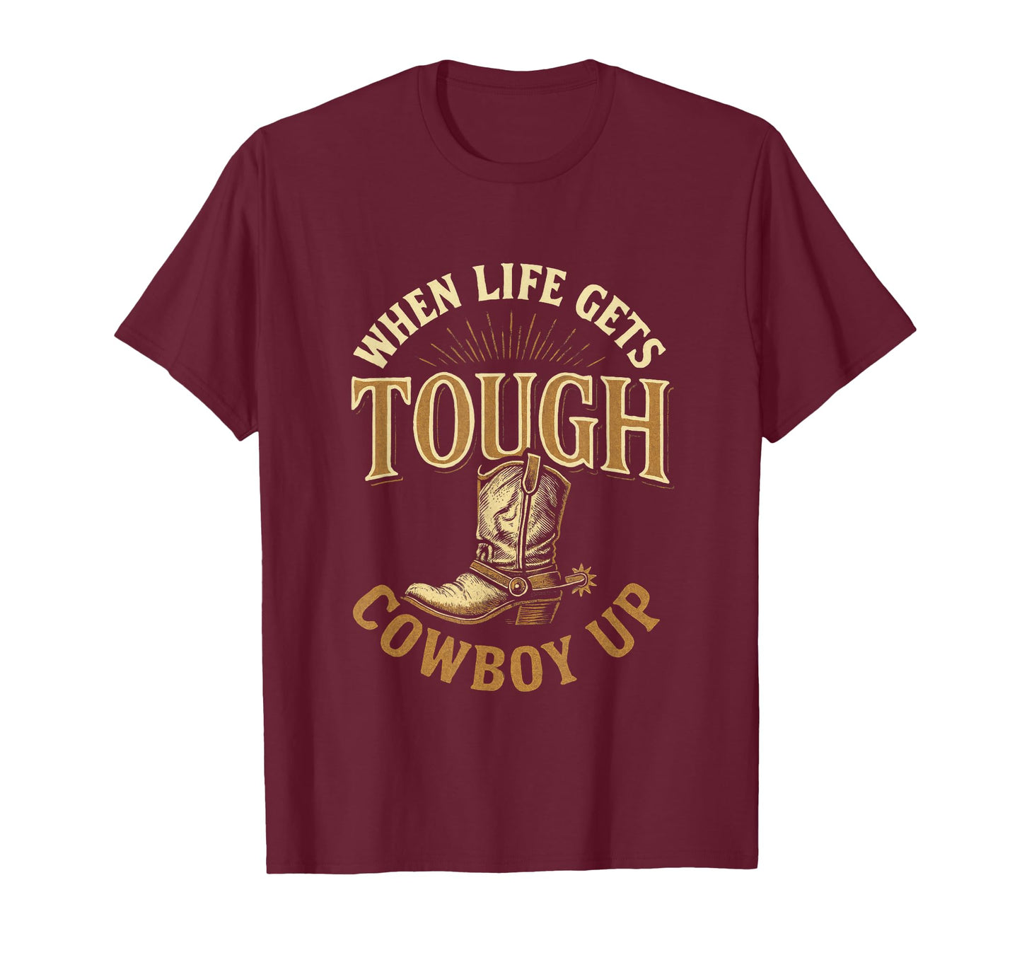 When Life Gets Tough - Western Rodeo Style T-Shirt