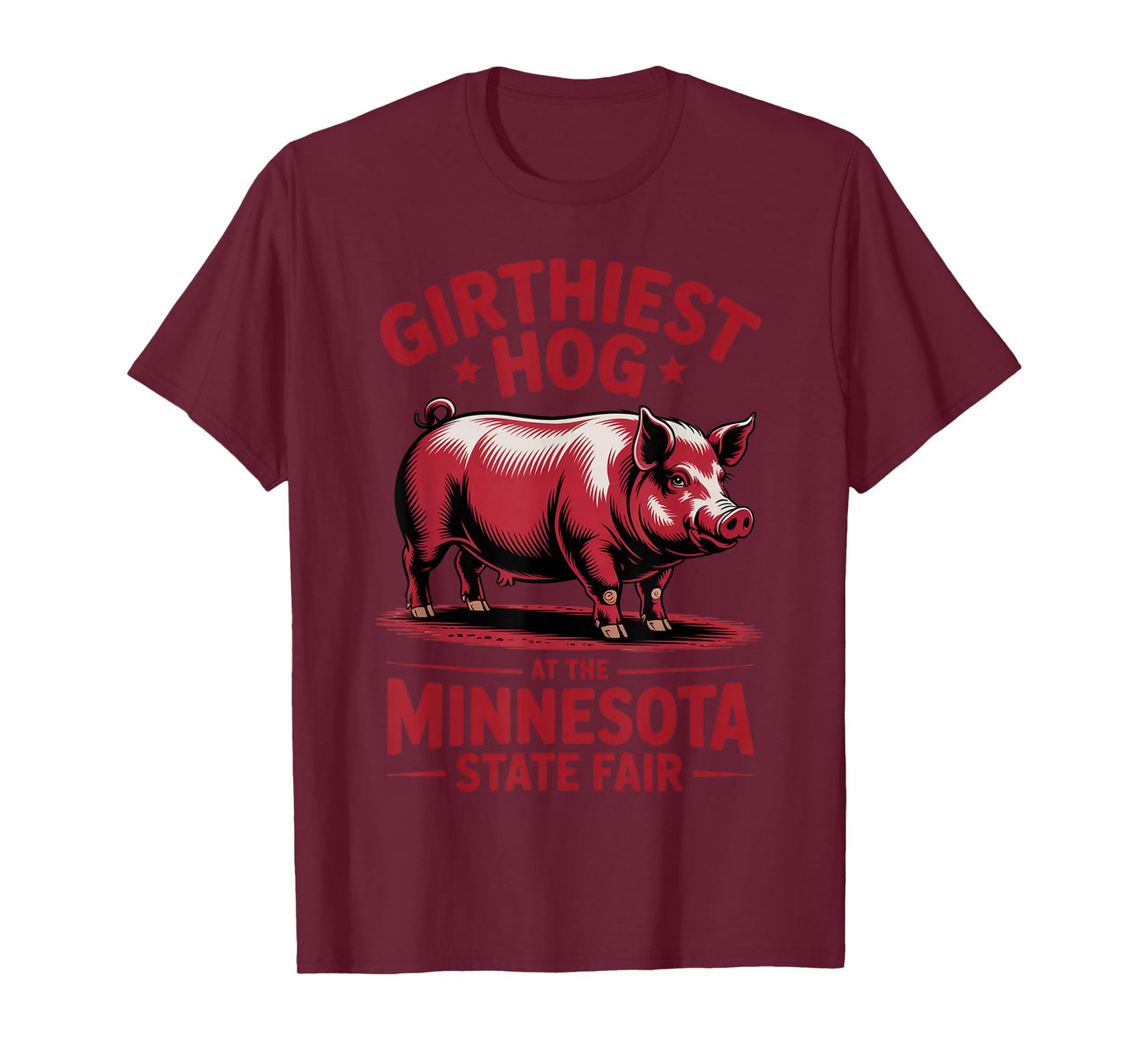 Funny Pig Girthiest Hog at The Minnesota State Fair Quote T-Shirt