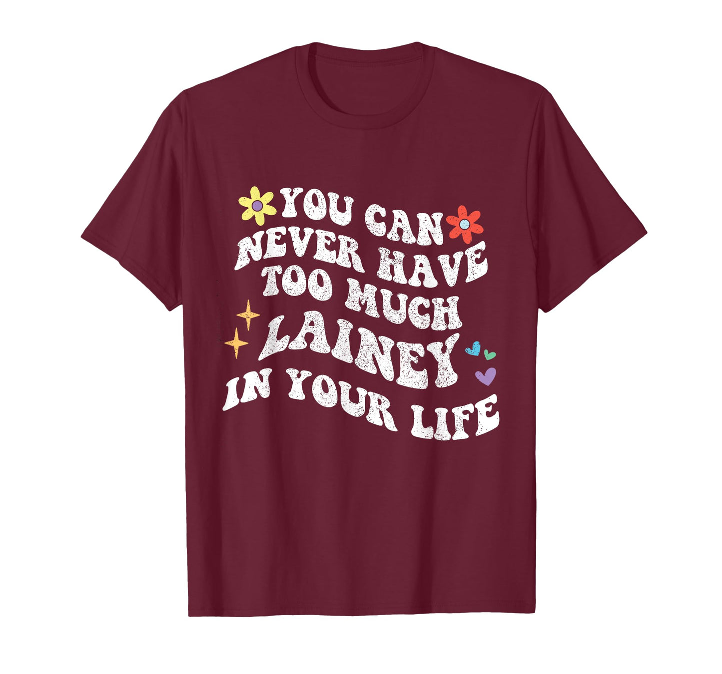 Retro Groovy You Can Never Have Too Much LAINEY In Your Life T-Shirt