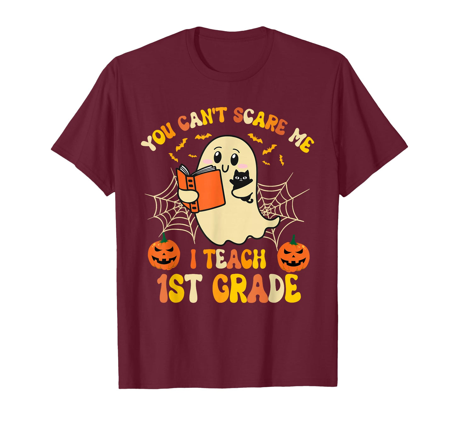 You Can't Scare Me I Teach first grade Halloween Teacher T-Shirt