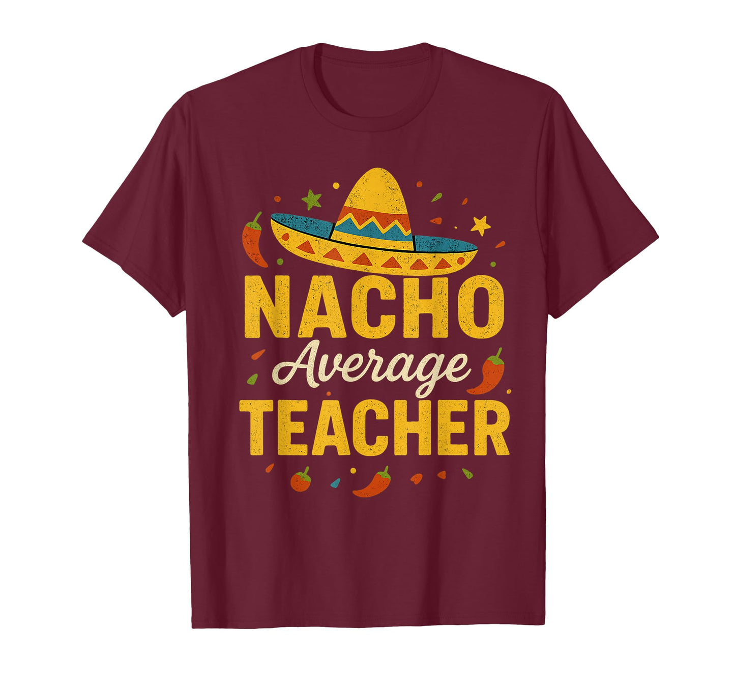 Nacho Average Teacher Funny Cinco De Mayo Teacher Fiesta T-Shirt