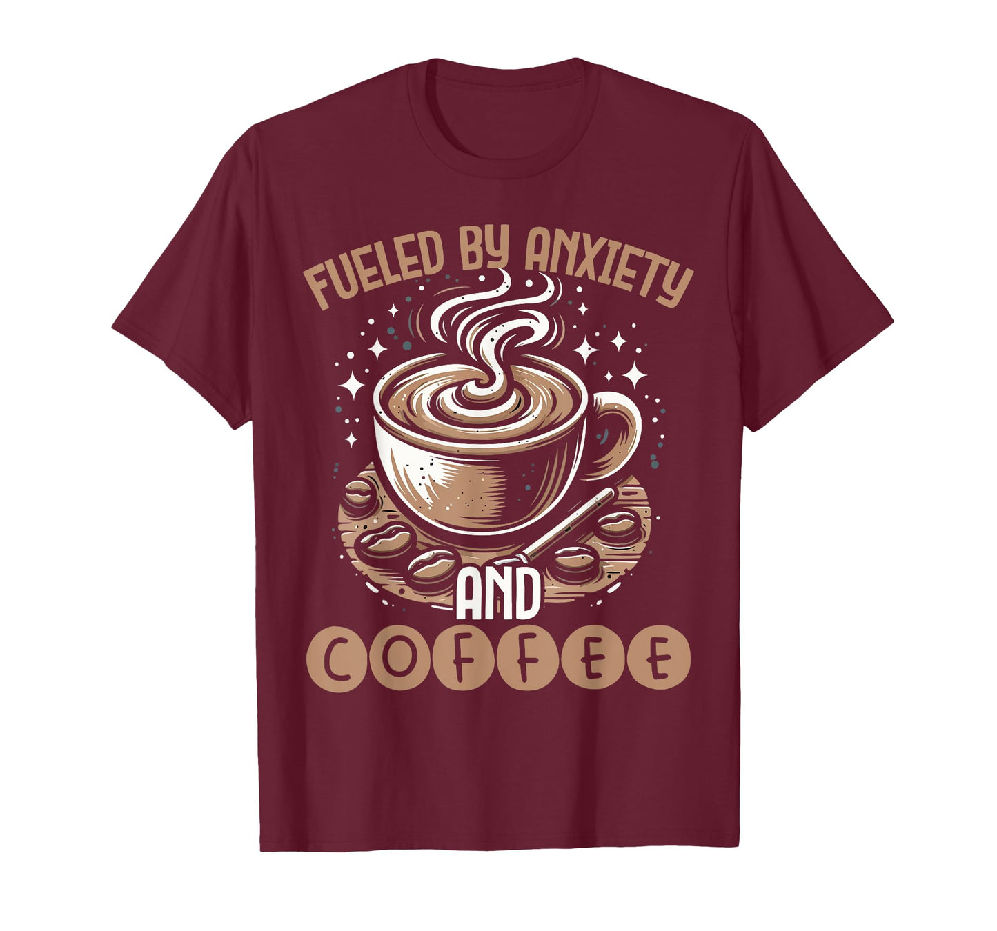 Funny Fueled By Anxiety And Coffee T-Shirt