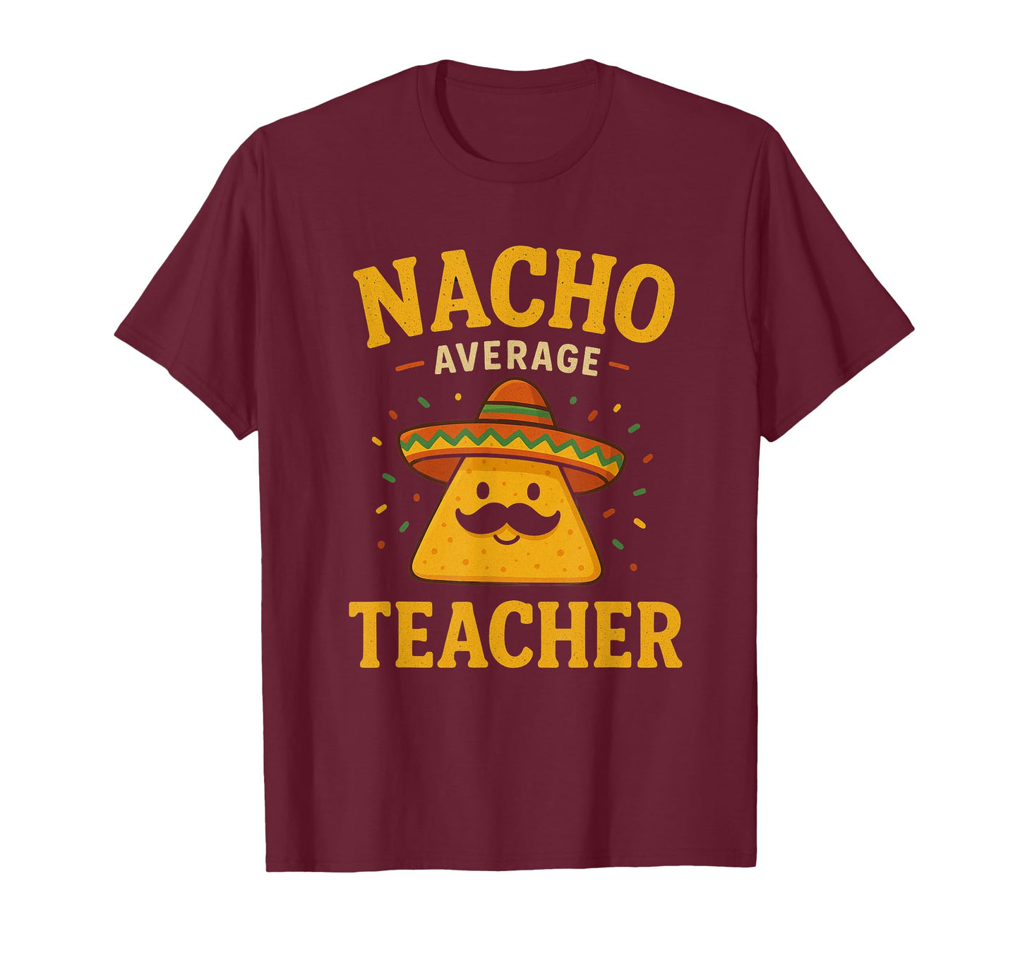 Nacho Average Teacher Funny Cinco De Mayo Teacher Fiesta T-Shirt