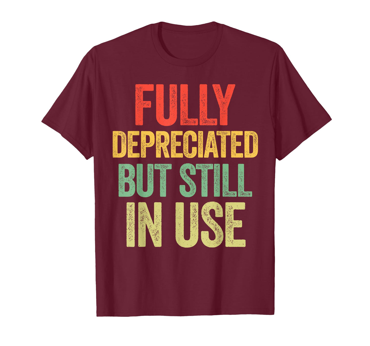 Fully Depreciated Still In Use Funny Accountant T-Shirt