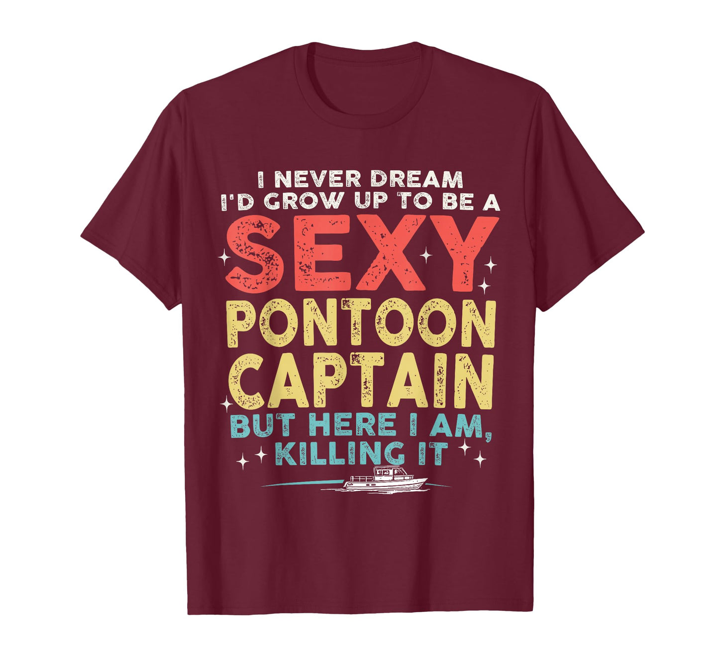 Sexy Pontoon Captain Boating Vacation Lake Life Boat Trip T-Shirt