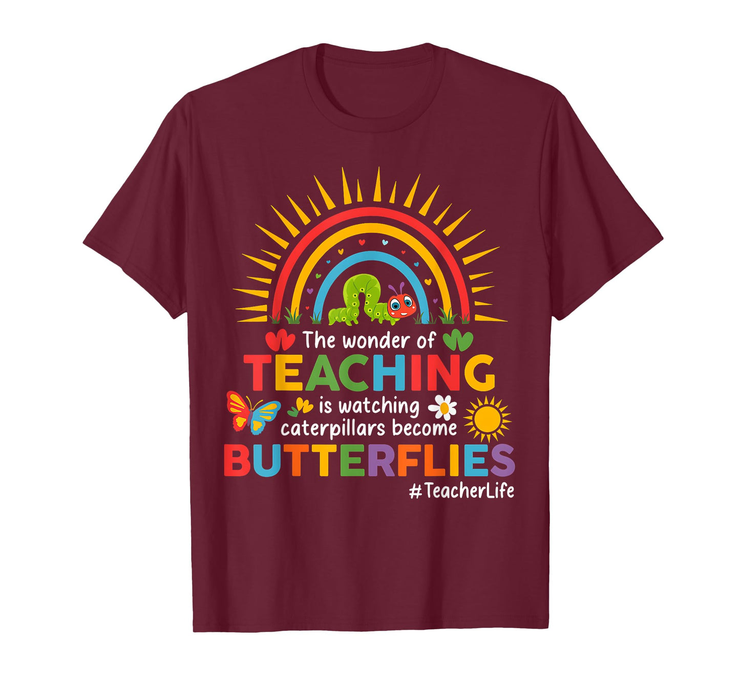 Funny Teacher The Wonder Of Teaching Is Watching Caterpillar T-Shirt