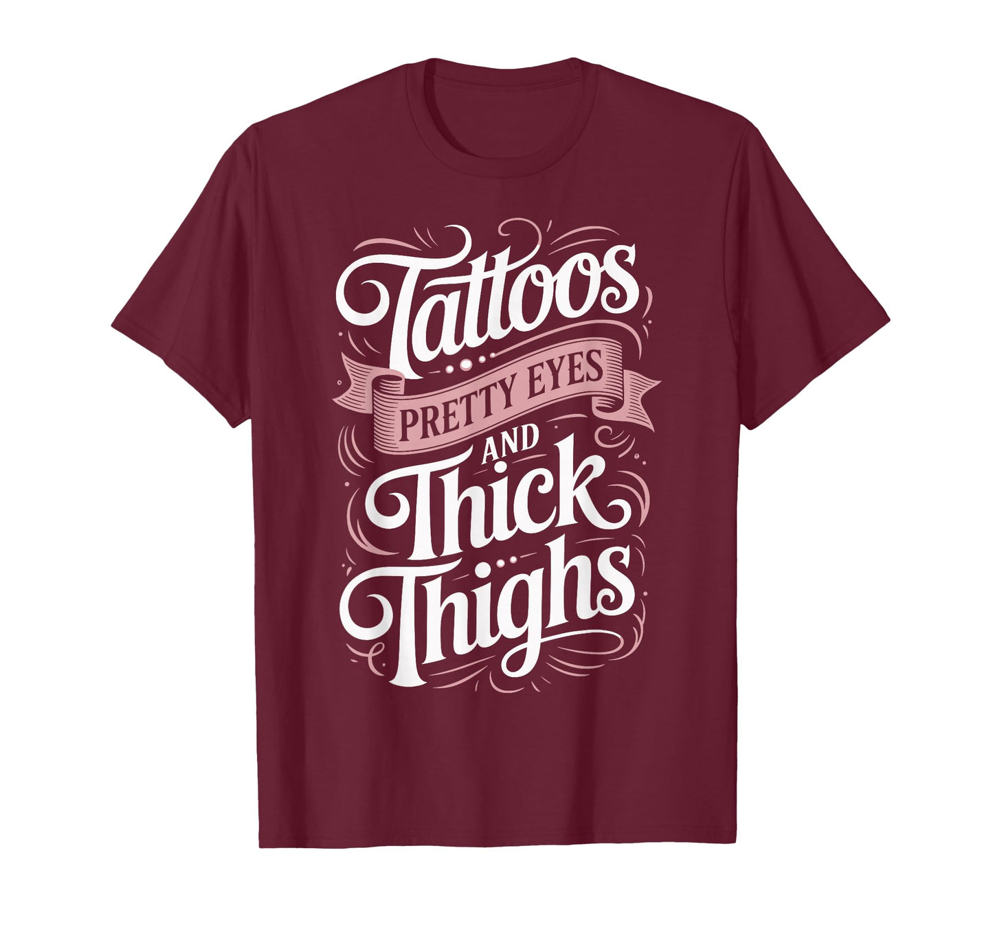 Tattoos Pretty Eyes And Thick Thighs T-Shirt