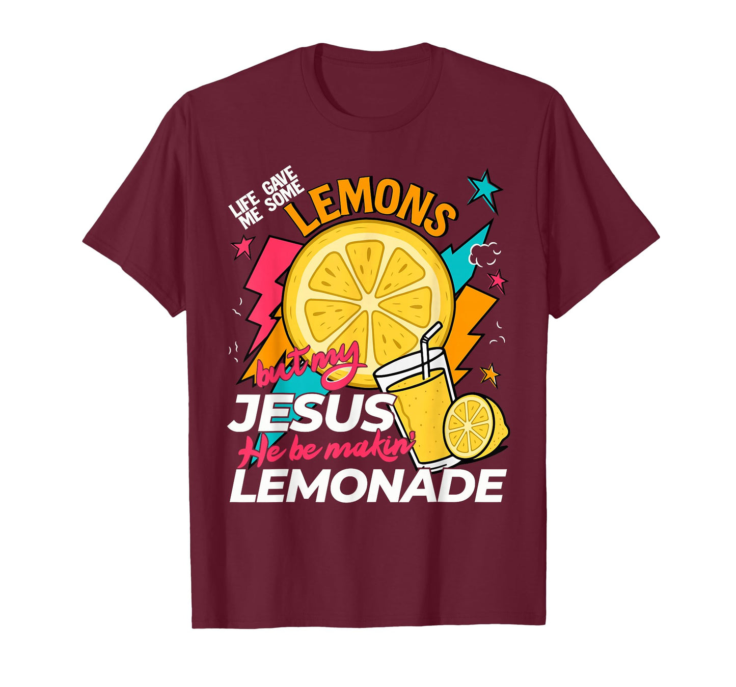 Life Gave Me Some Lemons But Jesus He Be Makin' Lemonade T-Shirt