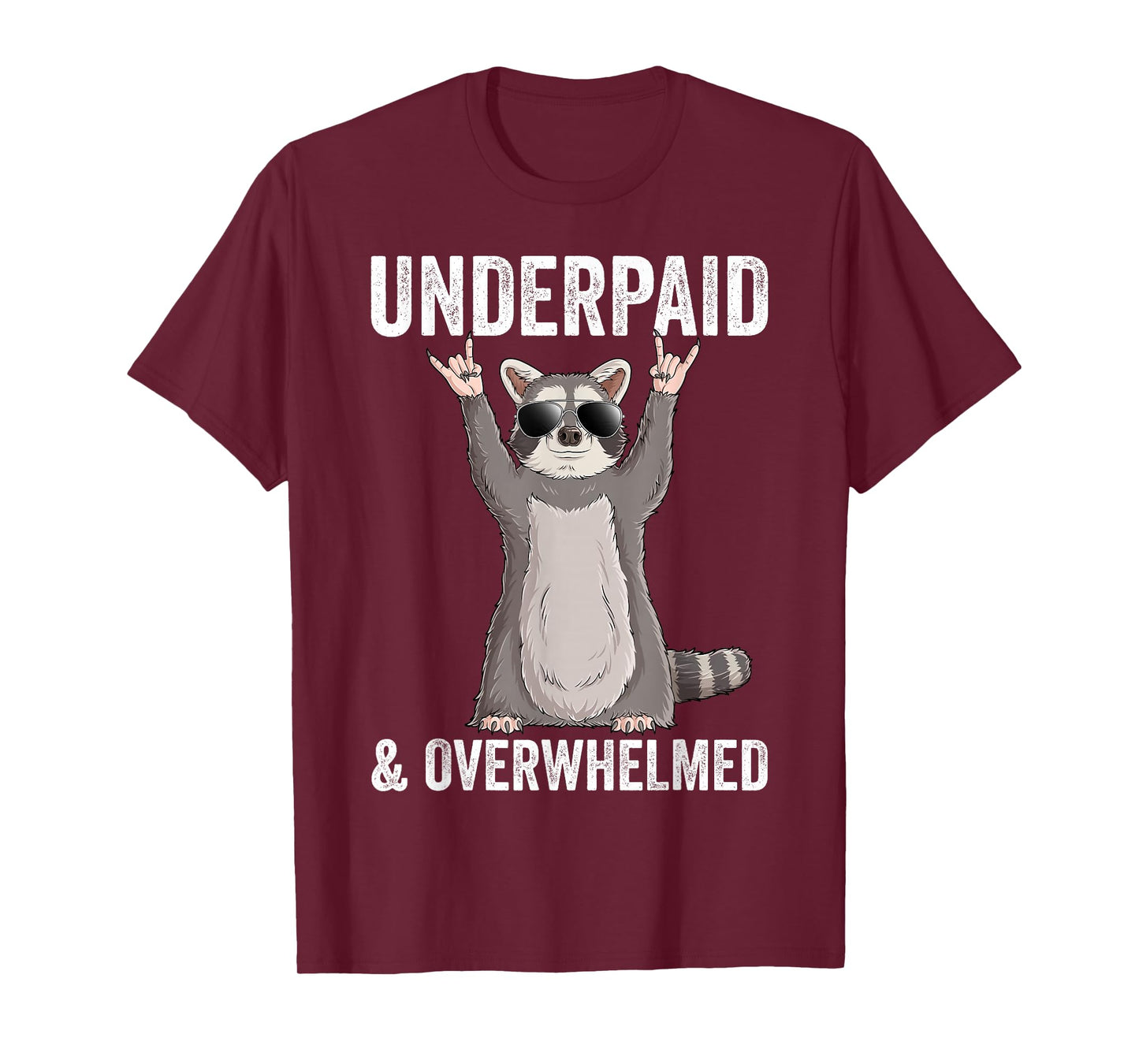Underpaid And Overwhelmed Funny Raccoon Humor T-Shirt