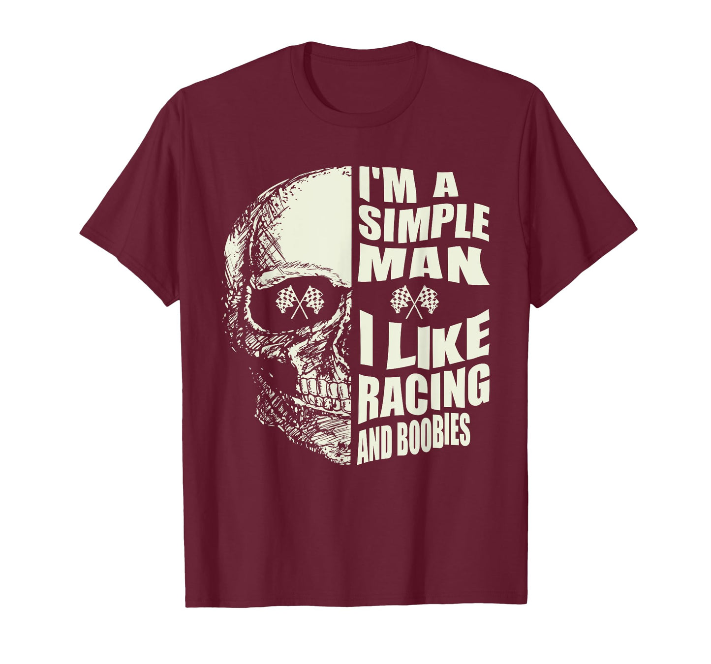 I Am A Simple Man I Like Racing And Boobies Race Car T-Shirt