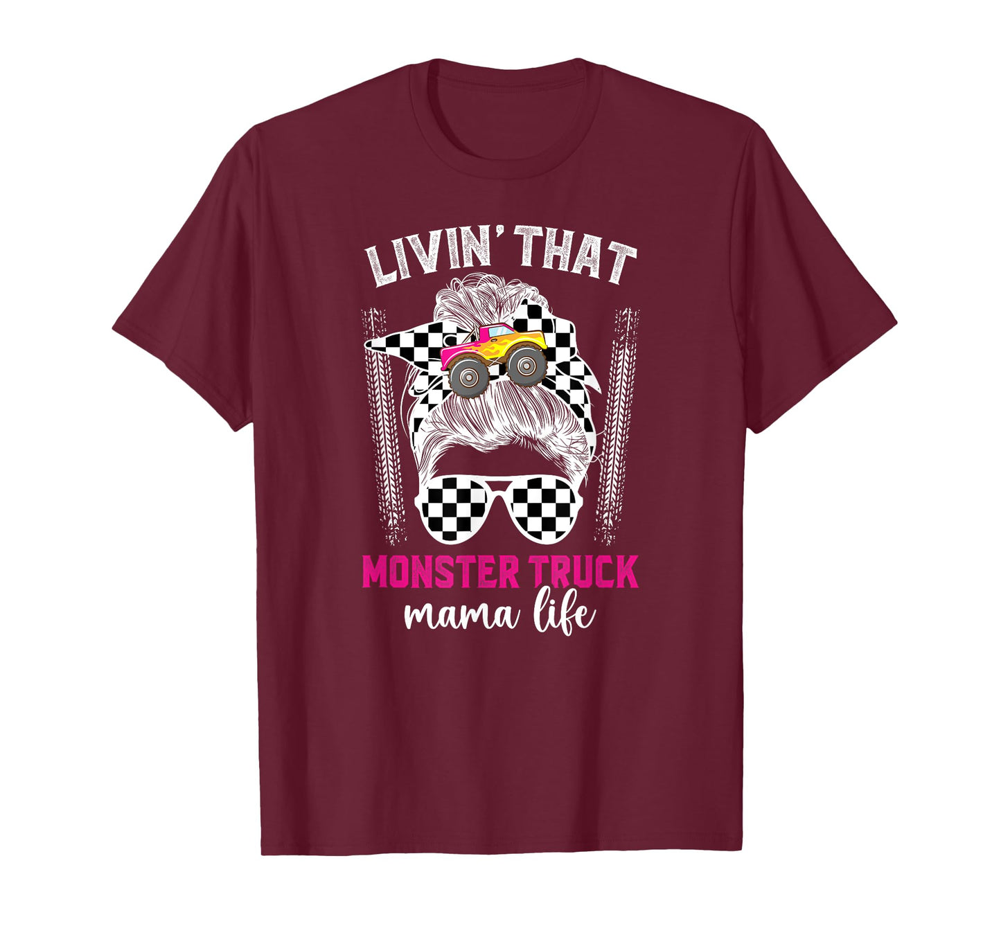 Livin' That Monster Truck Mama Life Monster Truck Mom T-Shirt