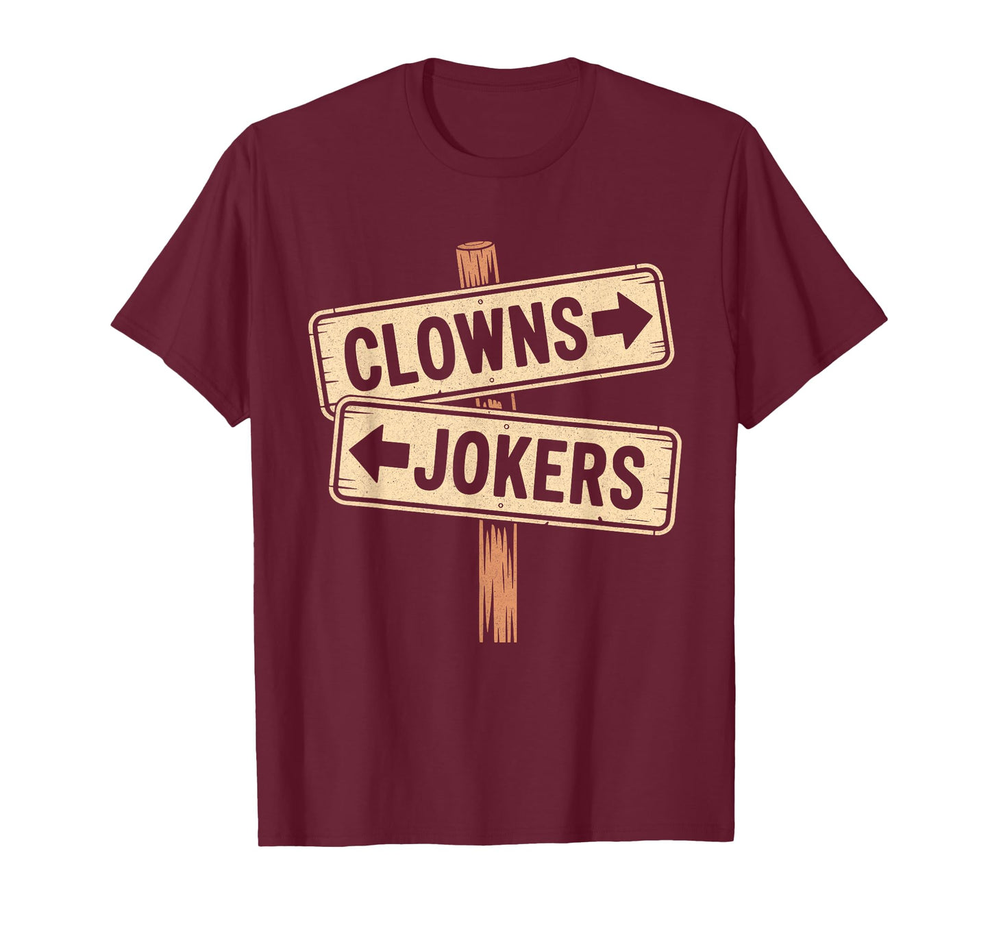 Vintage Direction Clowns to The Left Jokers to The Right T-Shirt - T-Shirt | Maroon