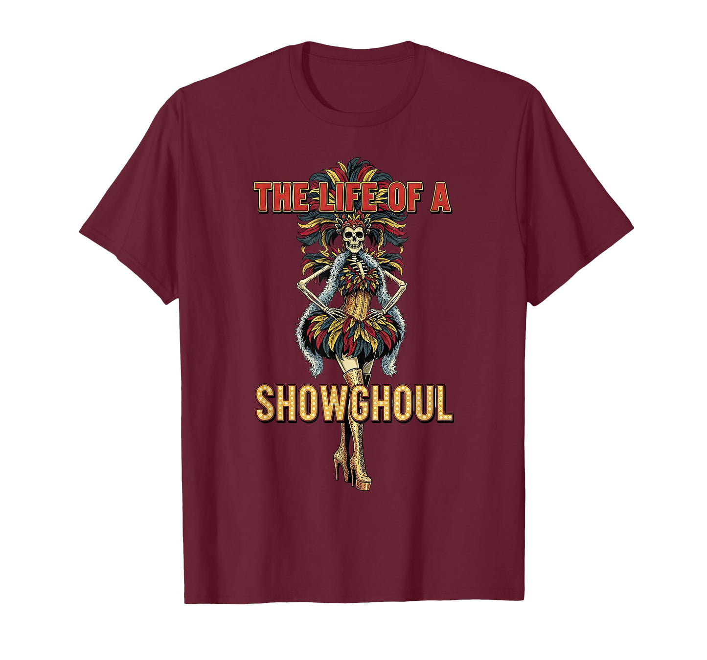 The Life of A Showghoul Retro Halloween Show Skeleton Girl T-Shirt