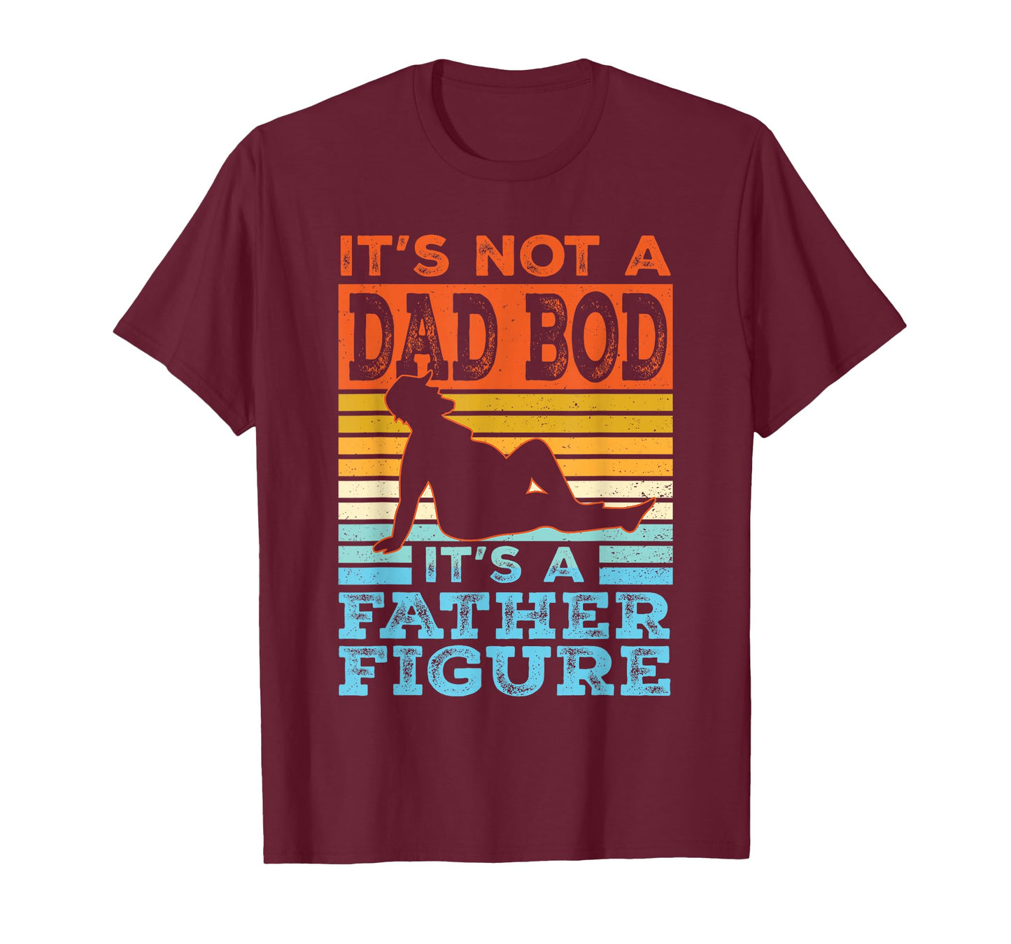 Funny Dad Gift Its Not A Dad Bod Its A Father Figure Graphic T-Shirt
