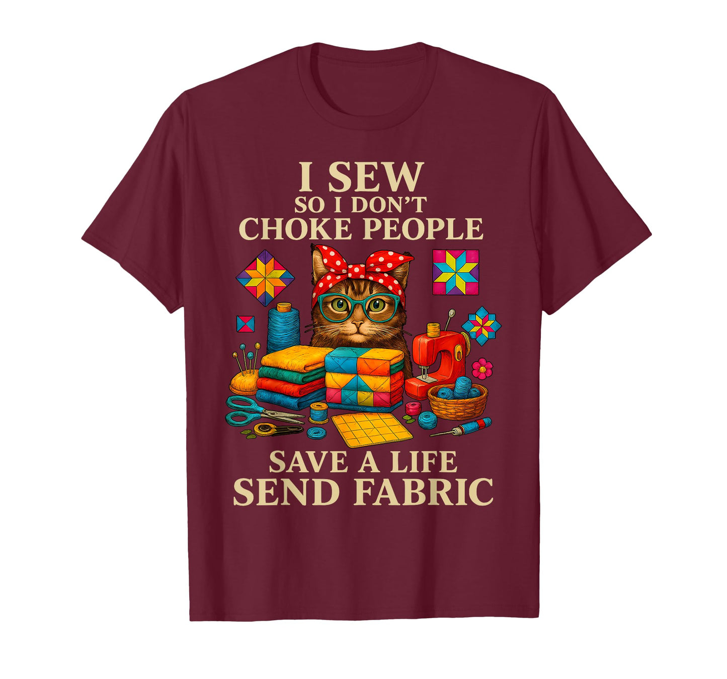 I sew so I don't choke people save a life send fabric cats T-Shirt
