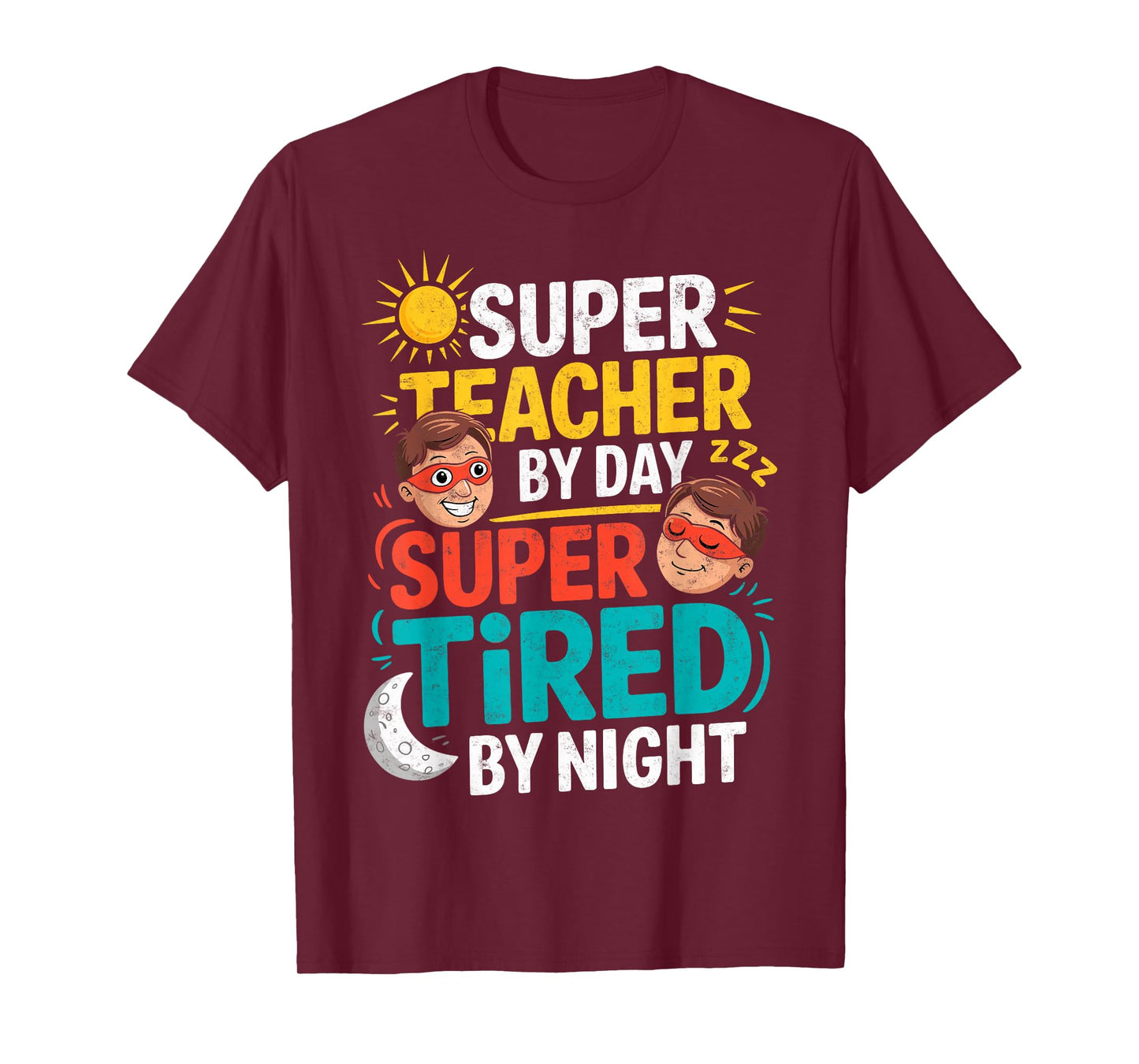 Funny Teacher Life Tee Super Teacher by Day Tired by Night T-Shirt