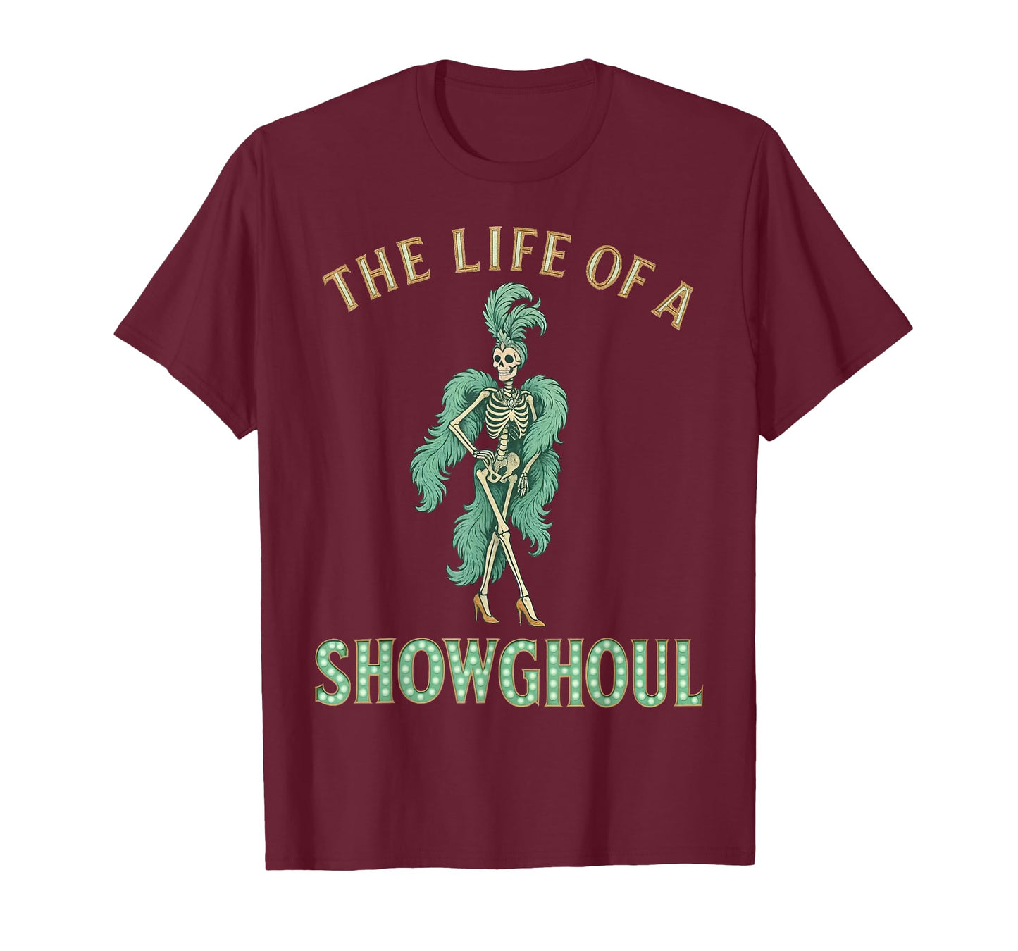 The Life of a Showghoul Funny Halloween T-Shirt
