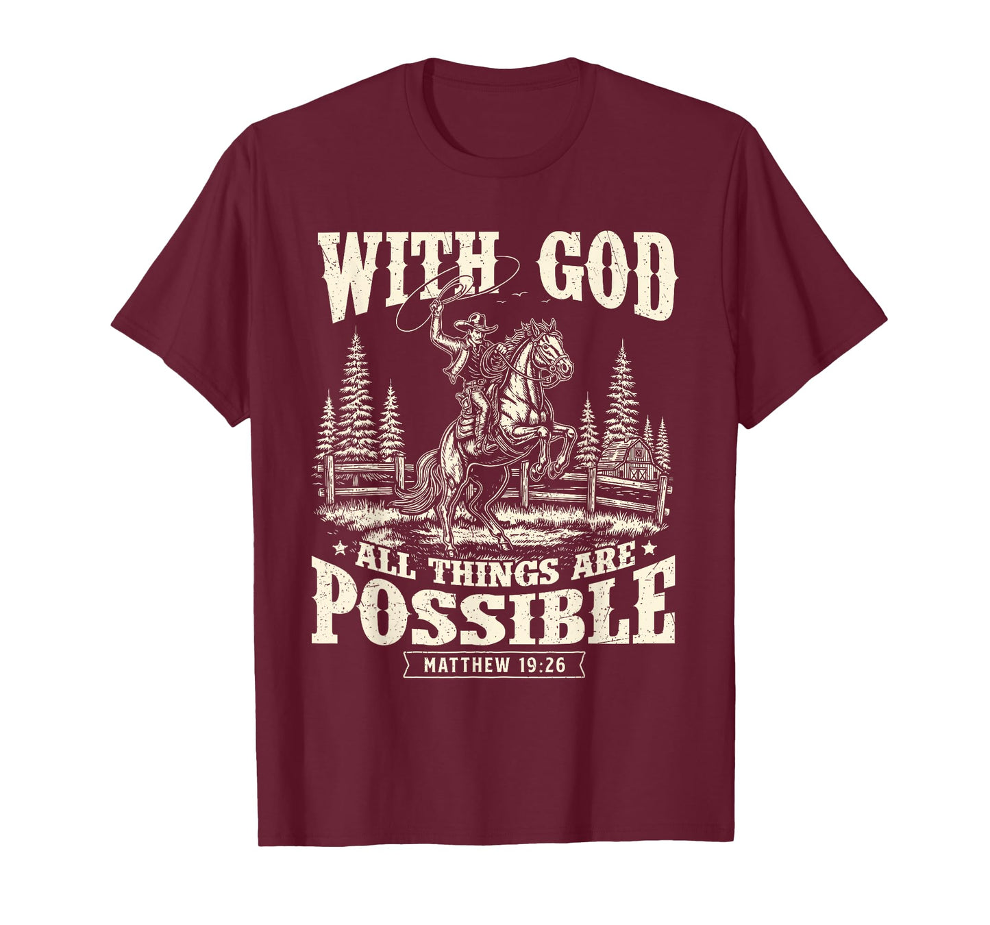 with God All Things are Possible - Cowboy Western Cowpoke T-Shirt
