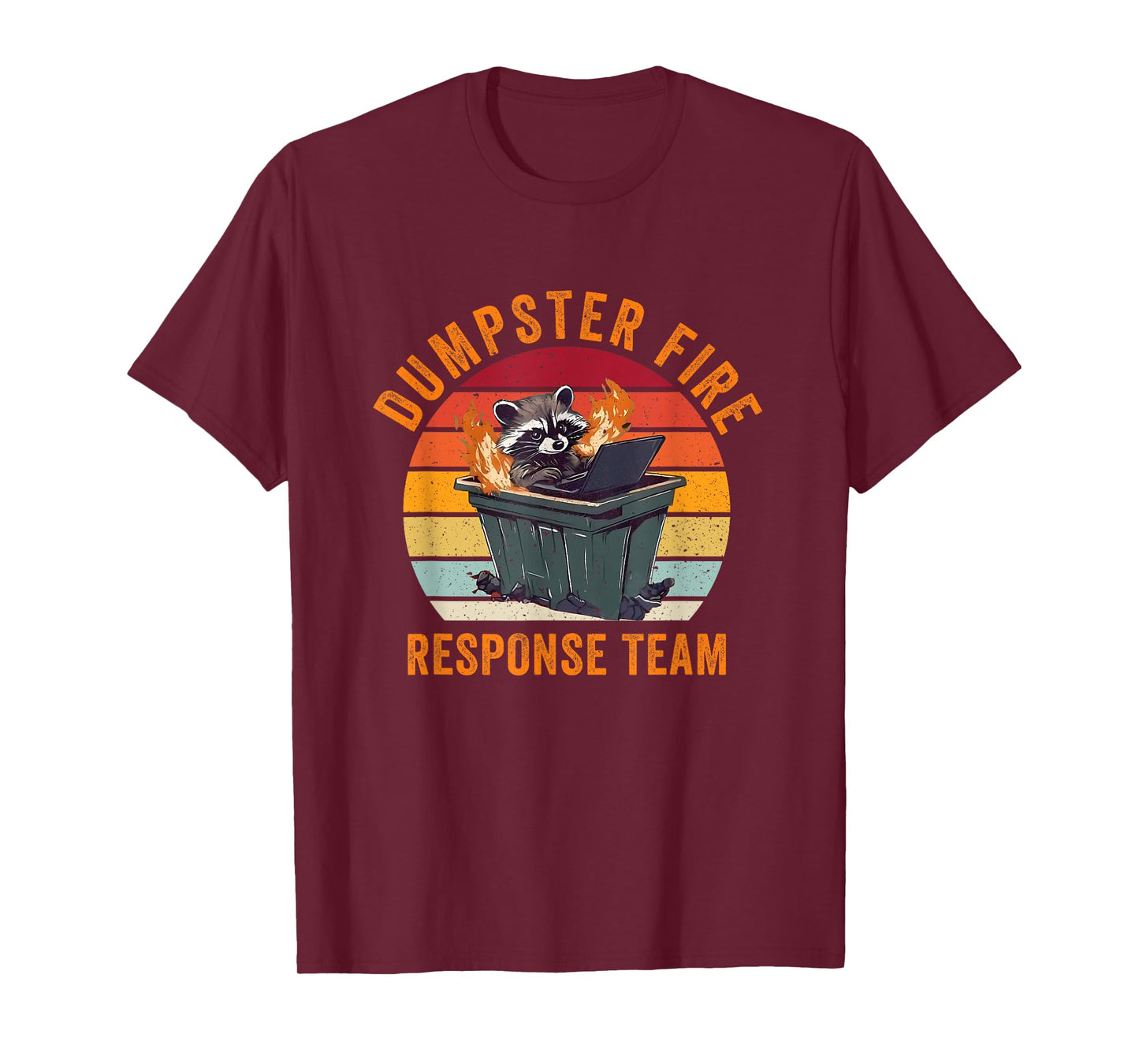 Dumpster Fire Response Team Funny Meme Raccoon T-Shirt