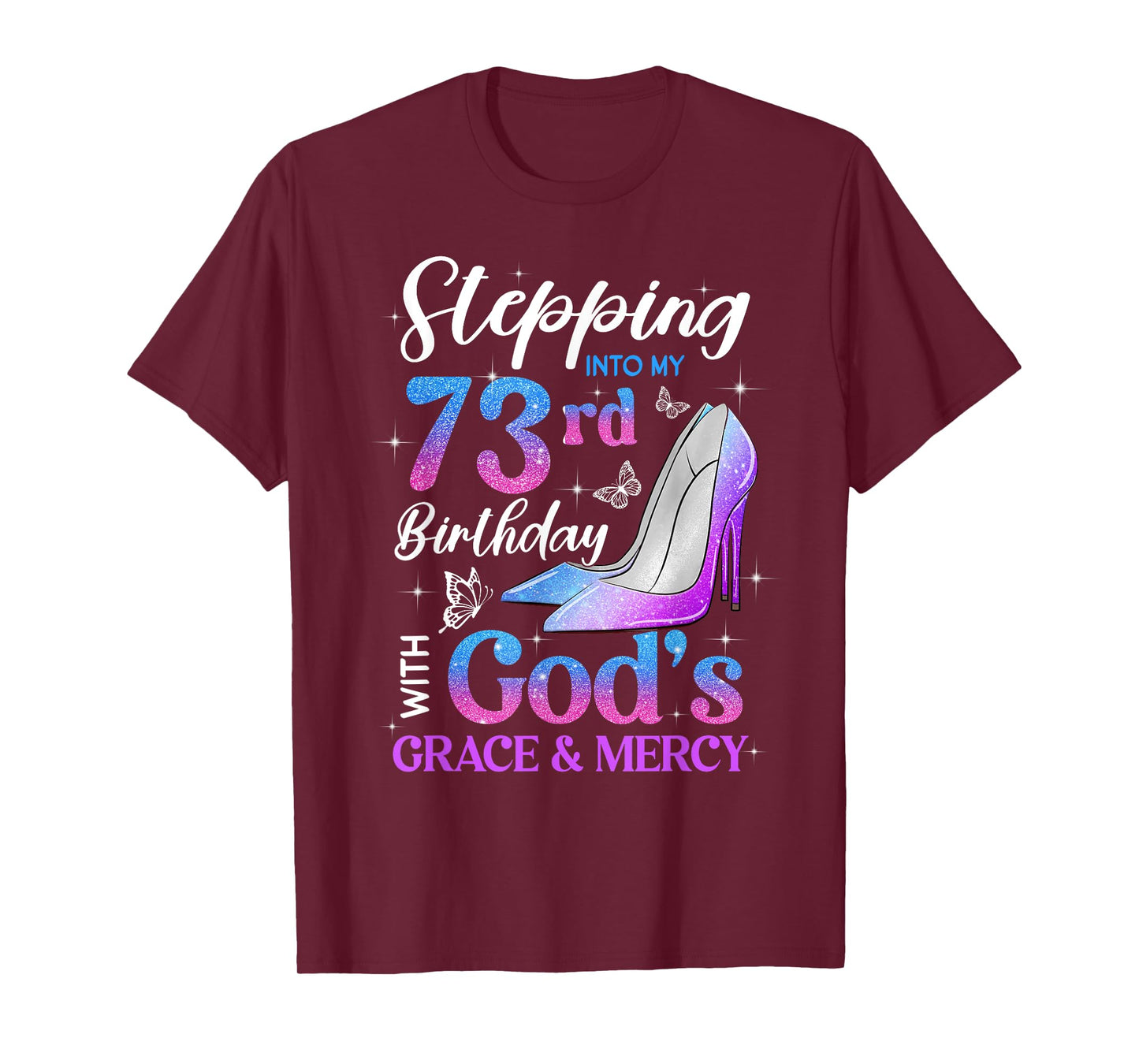 Stepping Into My 73rd Birthday With God's Grace Mercy T-Shirt