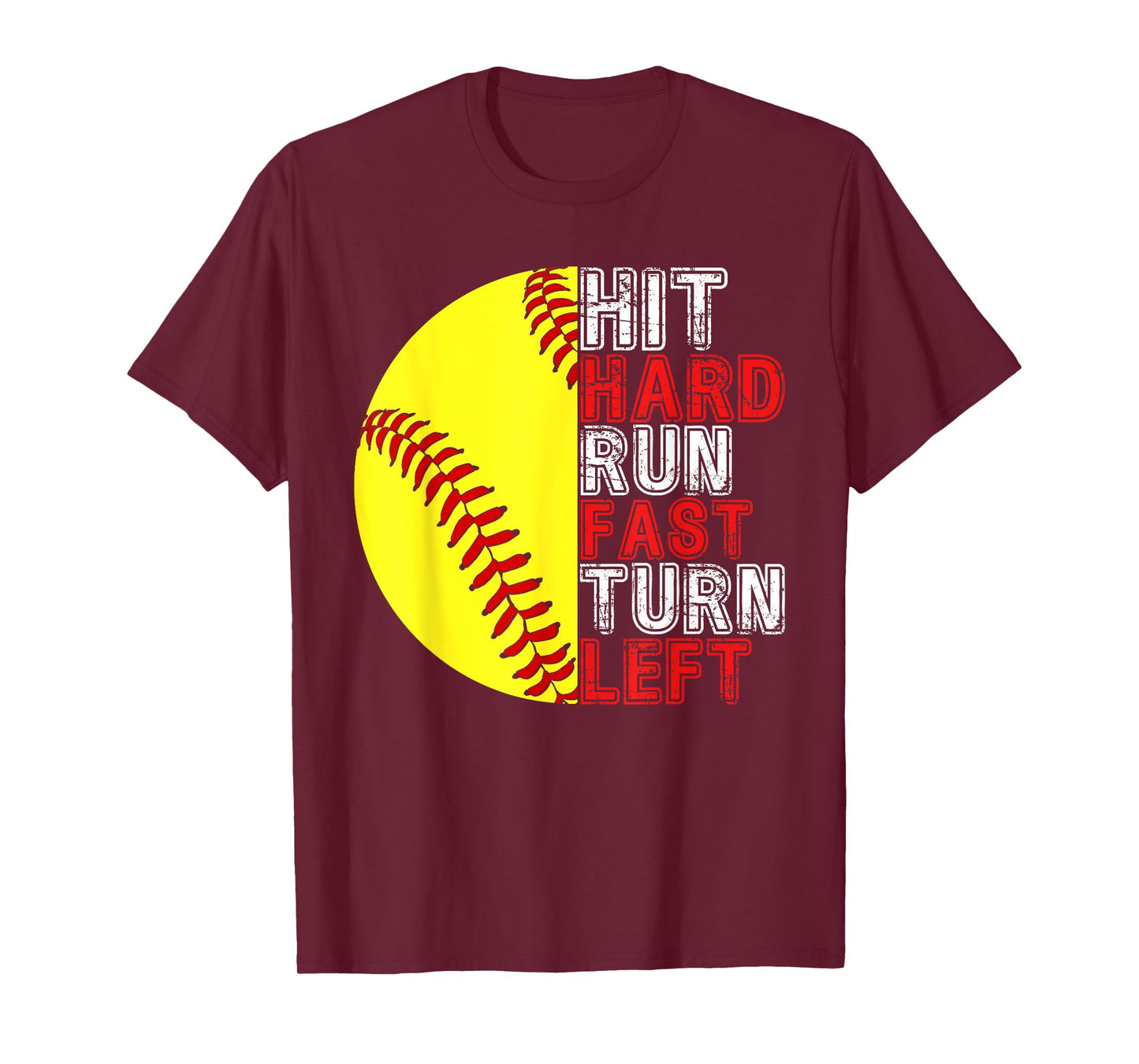 Hit Hard Run Fast Turn Left Funny Softball Player Fan Boy T-Shirt