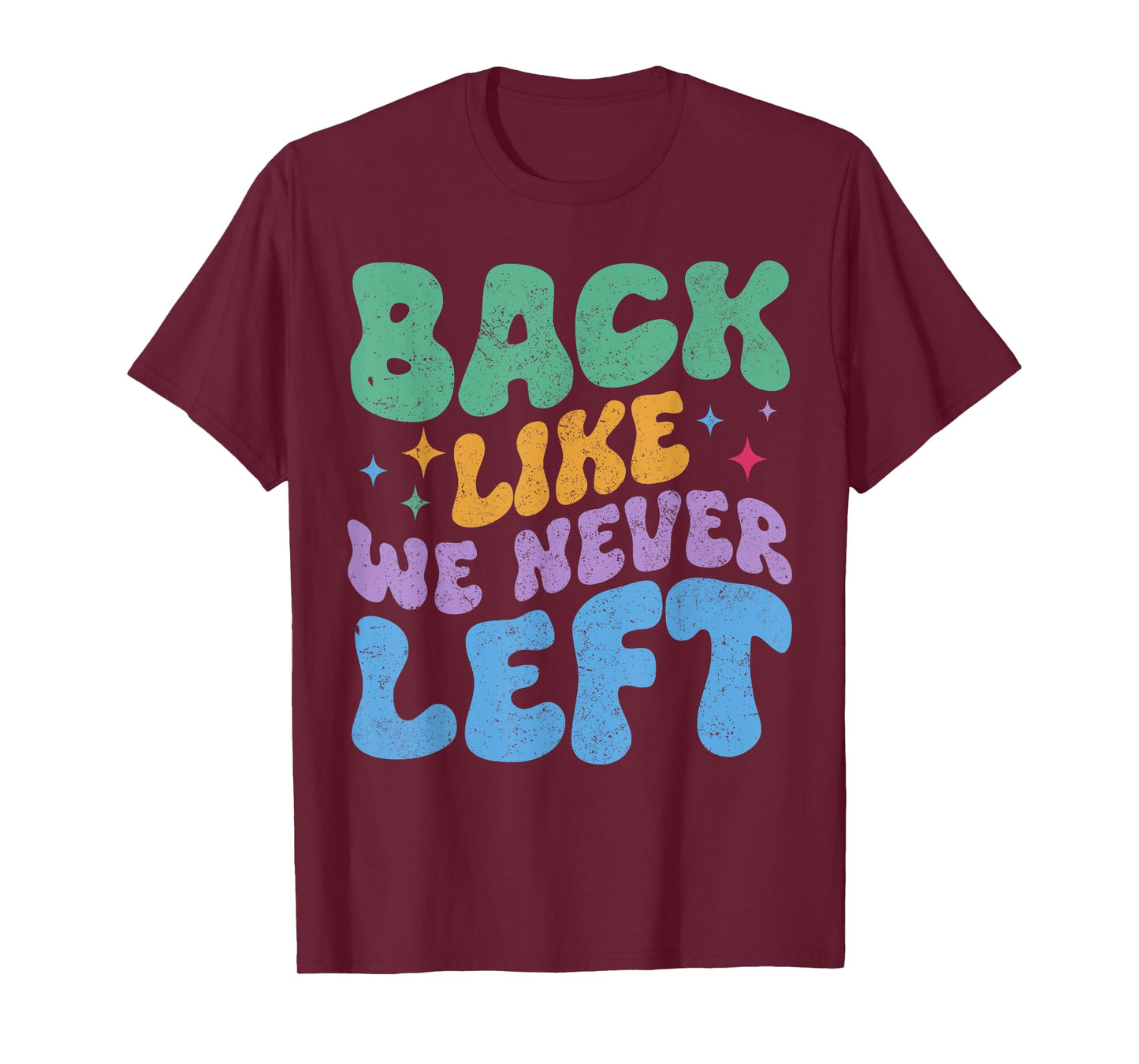 Back Like We Never Left Funny Teen Slang Matching Teacher T-Shirt