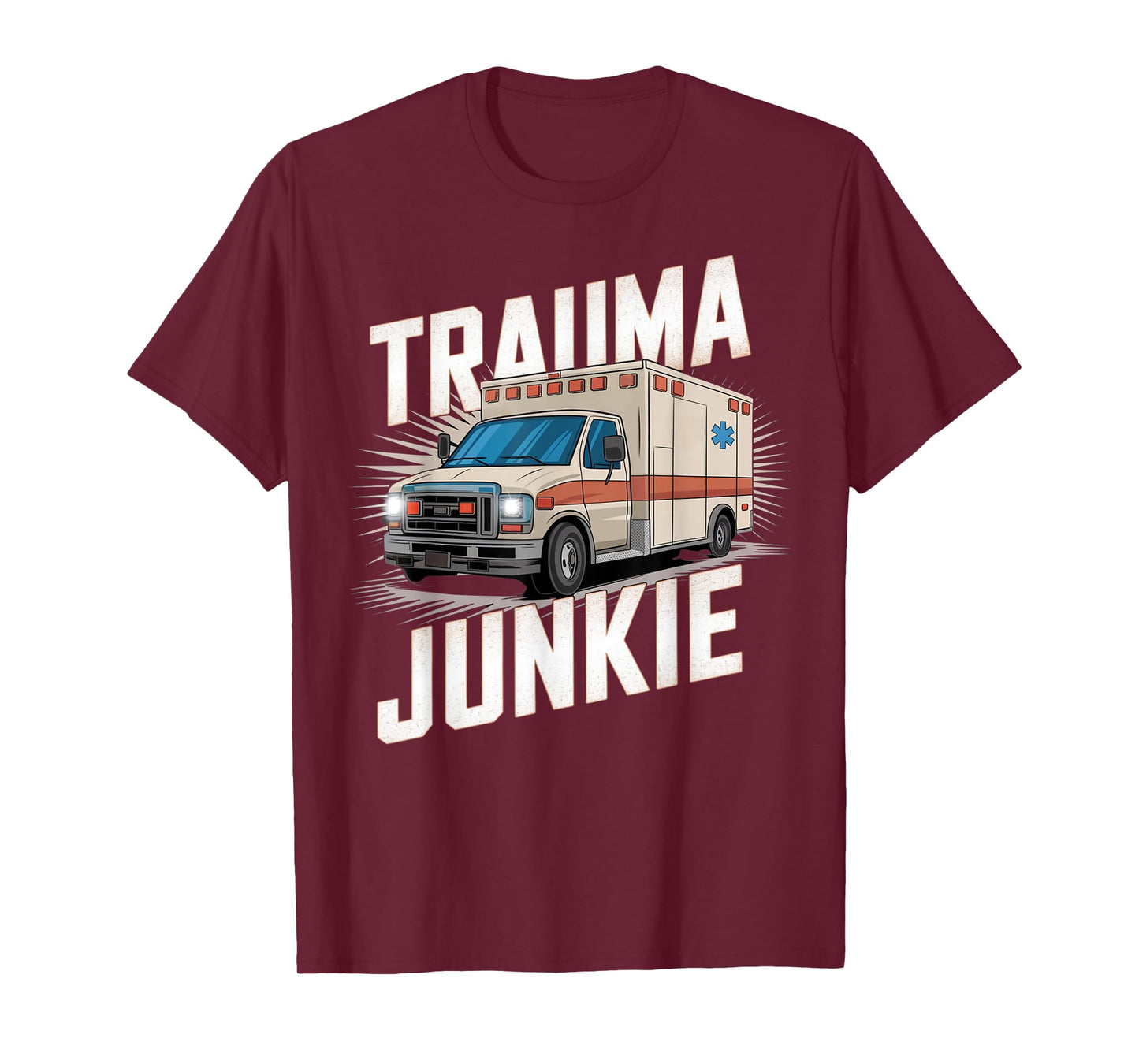 Trauma Junkie EMS Paramedic First Responder T-Shirt