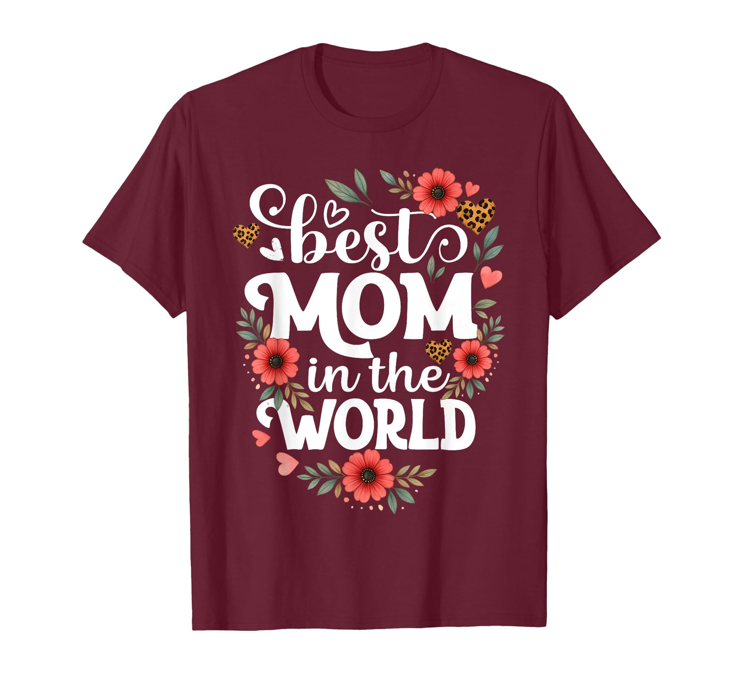 Best Mom in the World Floral Mama Design Happy Mother's Day T-Shirt