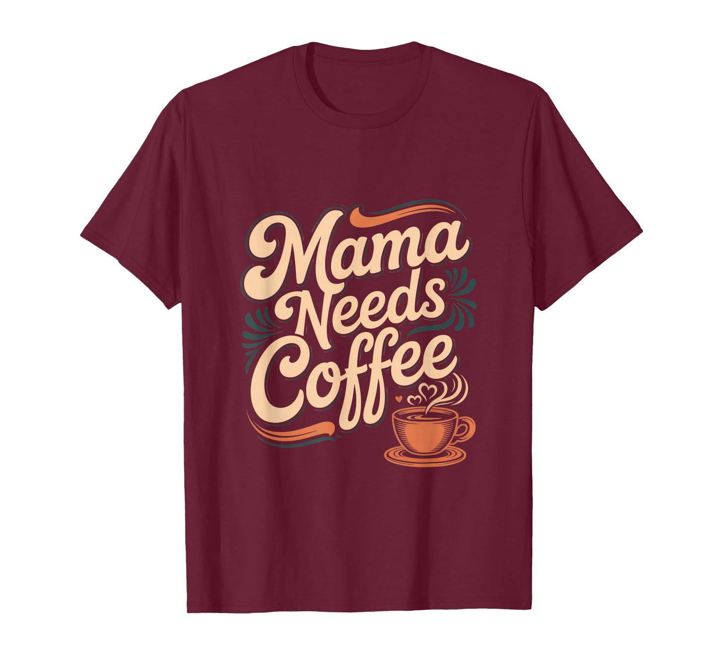 Mama Needs Coffee Mom Life Caffeine Lover Humor T-Shirt