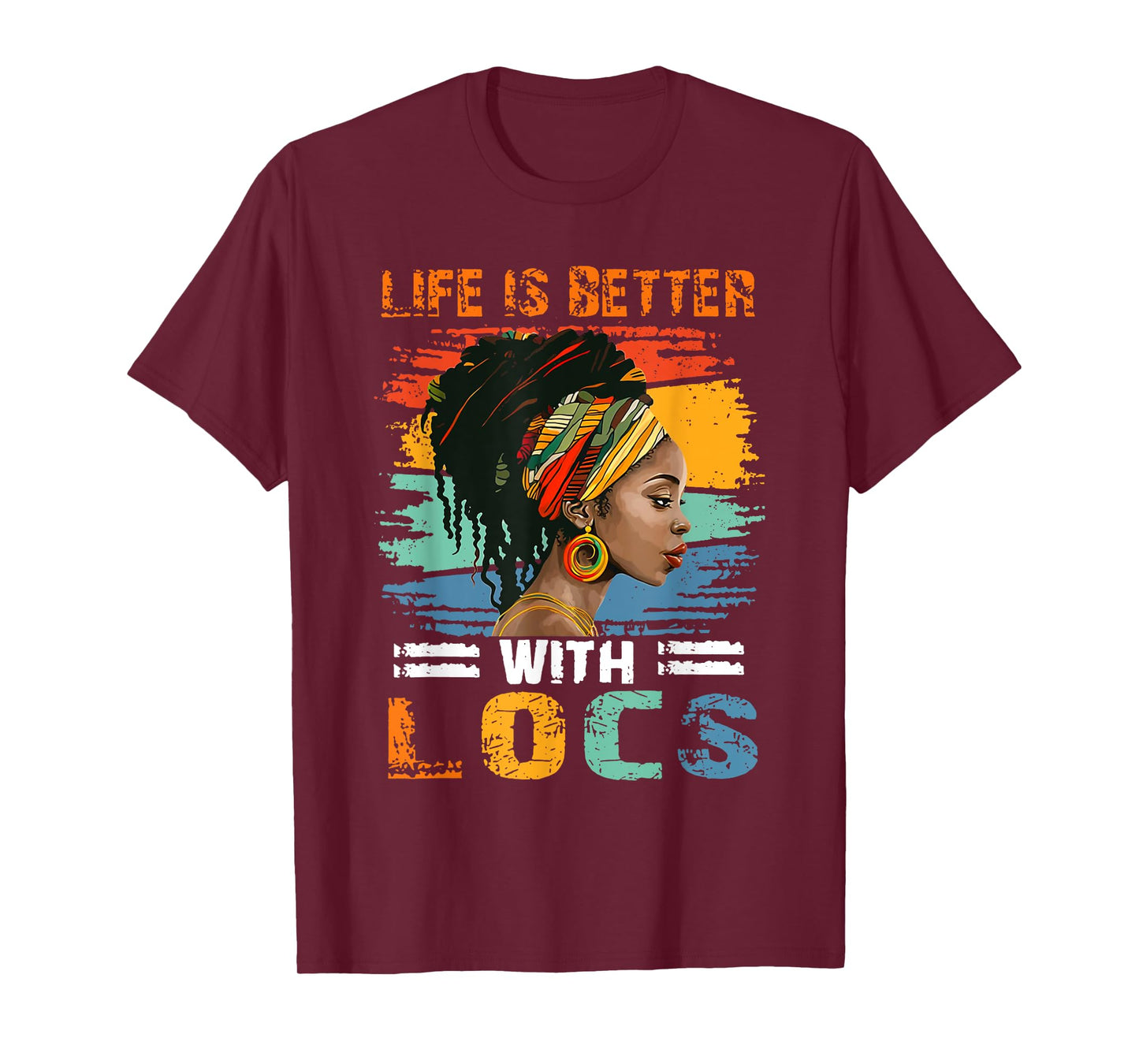 Life Is Better With Locs Black History Month African Woman T-Shirt