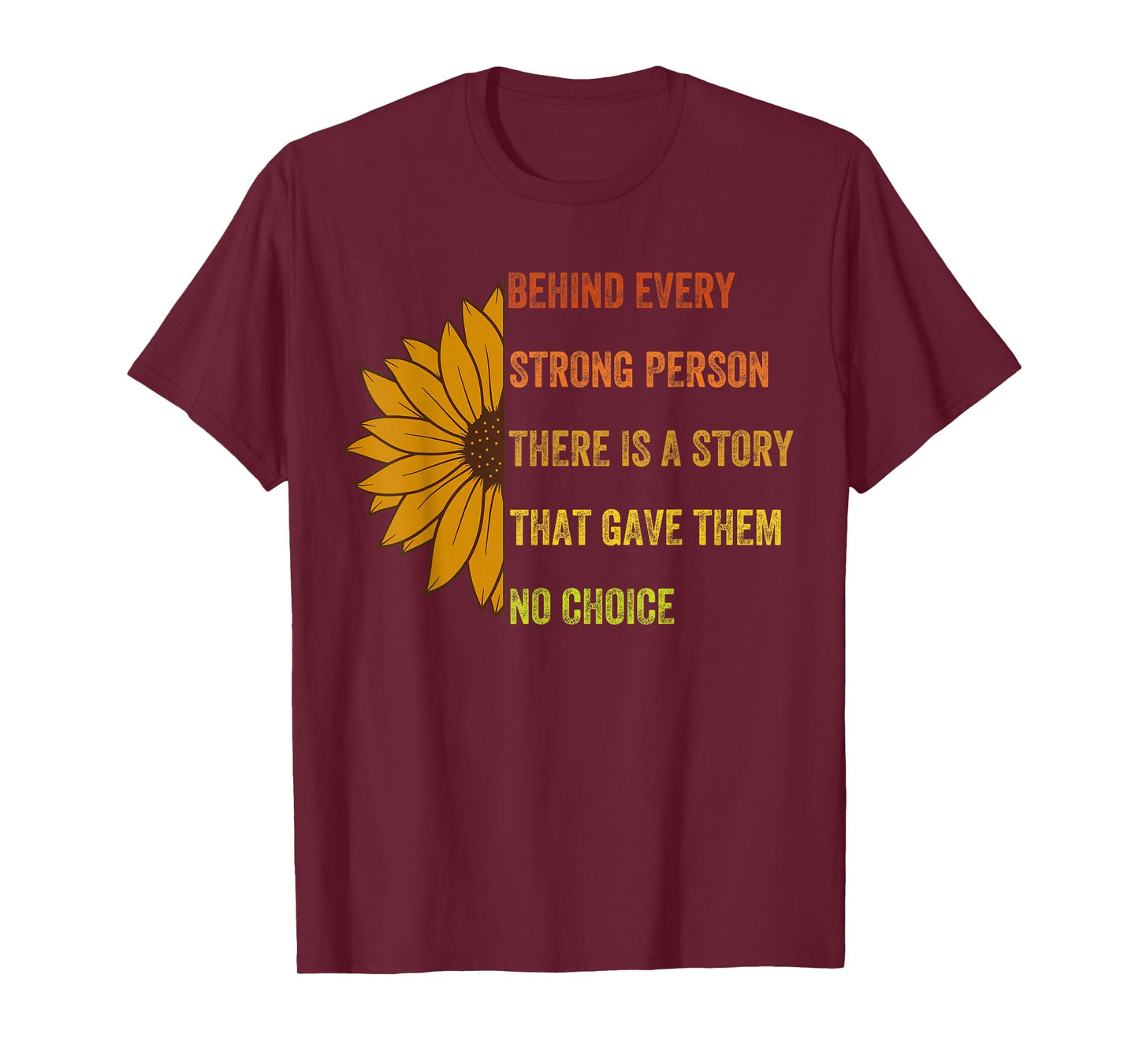 Behind Every Strong Person There Is a Story, Vintage Style T-Shirt