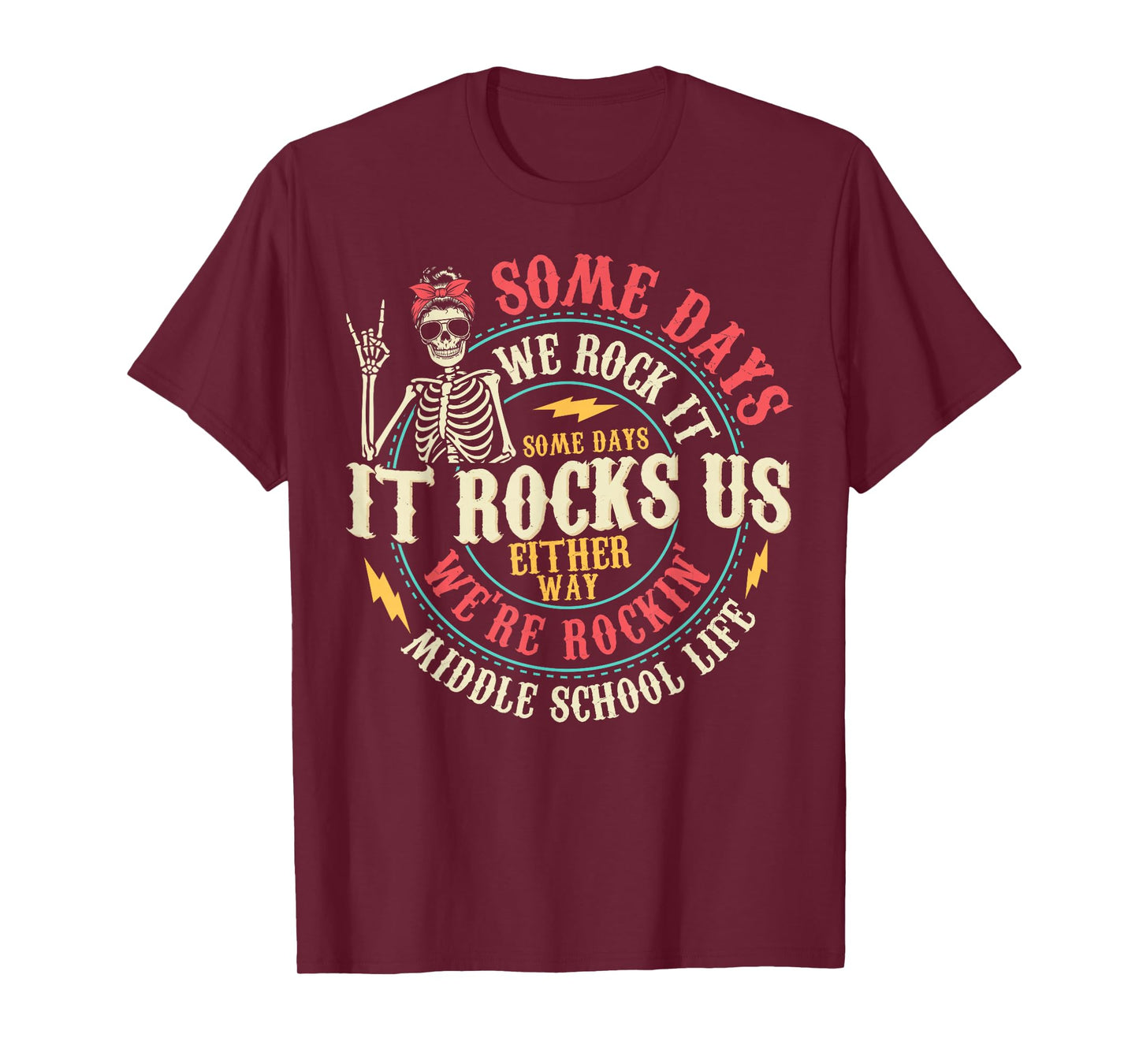 Some Days We Rock It Some Days It Rocks Us Middle School T-Shirt