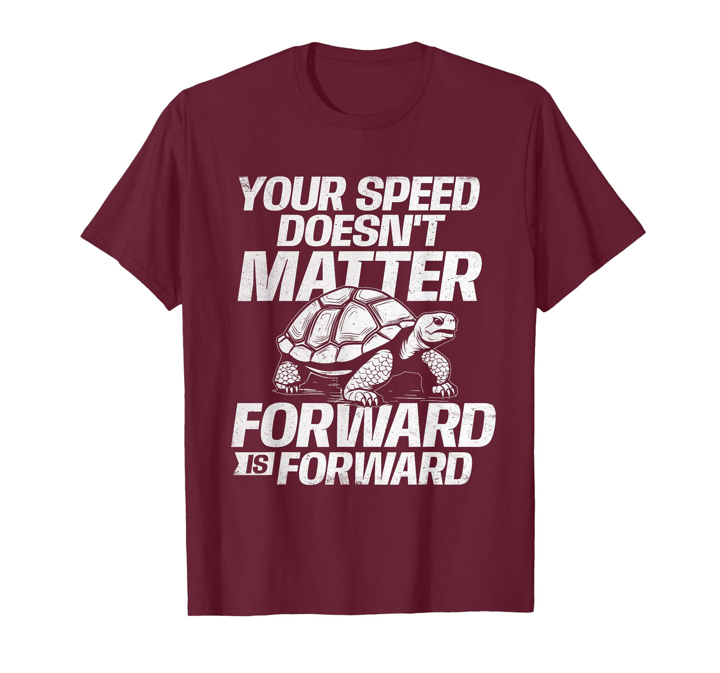 Your Speed Doesn't Matter Forward Is Forward - Sea Turtle T-Shirt