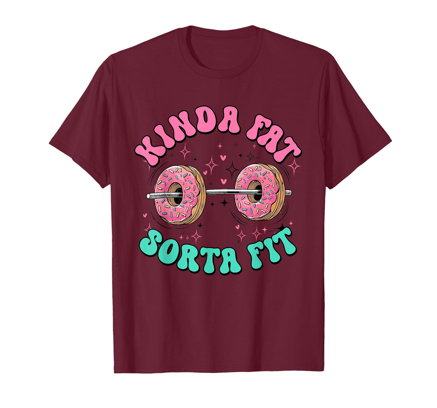 Kinda Fit Sorta Fat Funny Donut Gym Humor T-Shirt