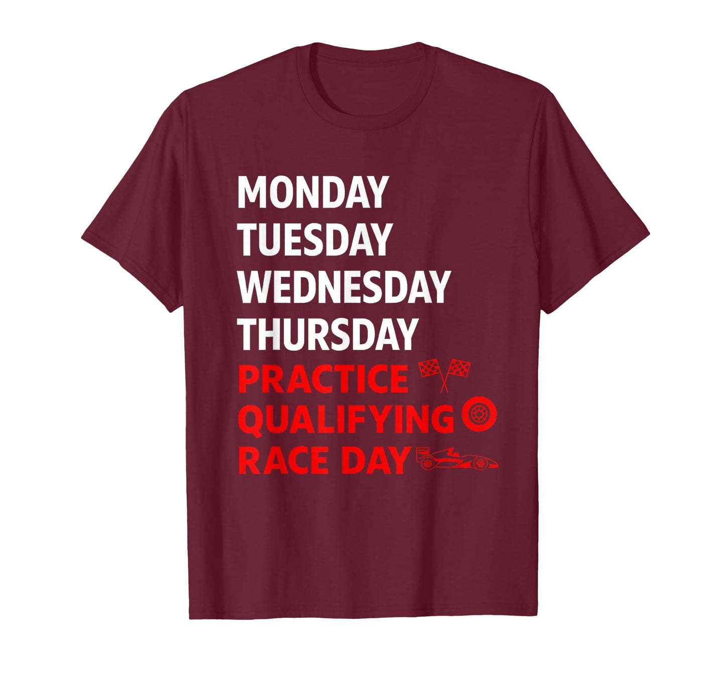 Monday Tuesday Thursday Practice Qualifying Funny Race Day T-Shirt