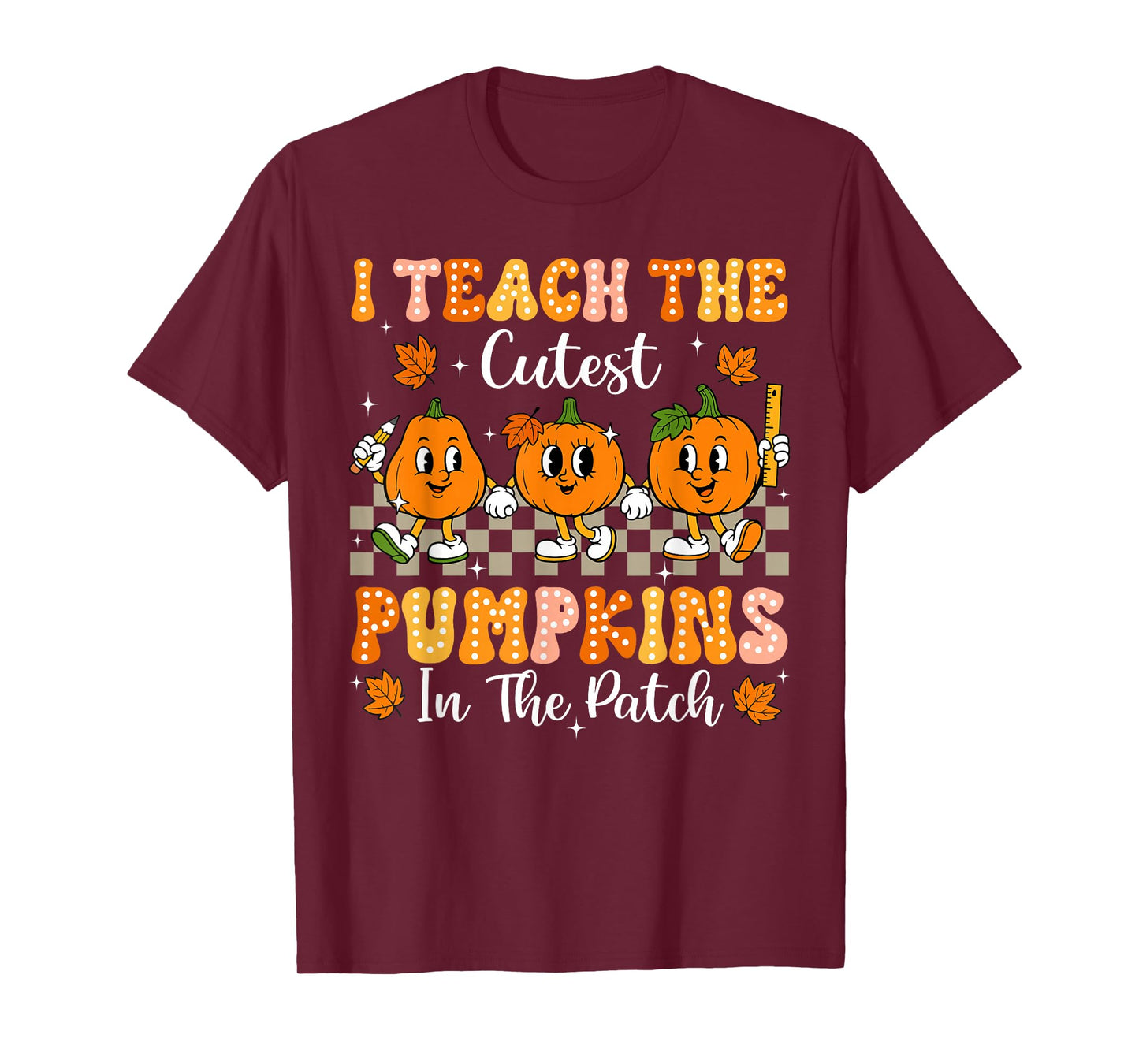 I Teach The Cutest Pumpkins In The Patch Teacher Halloween T-Shirt