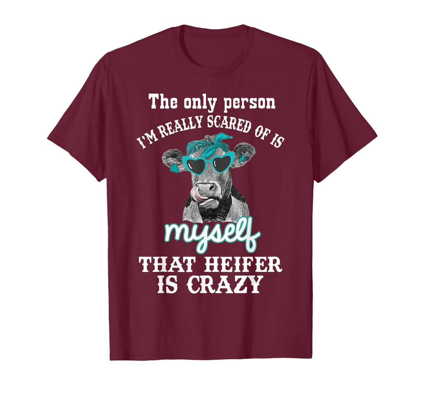 The Only Person I'm Really Scared Of Is Myself That Life Is T-Shirt