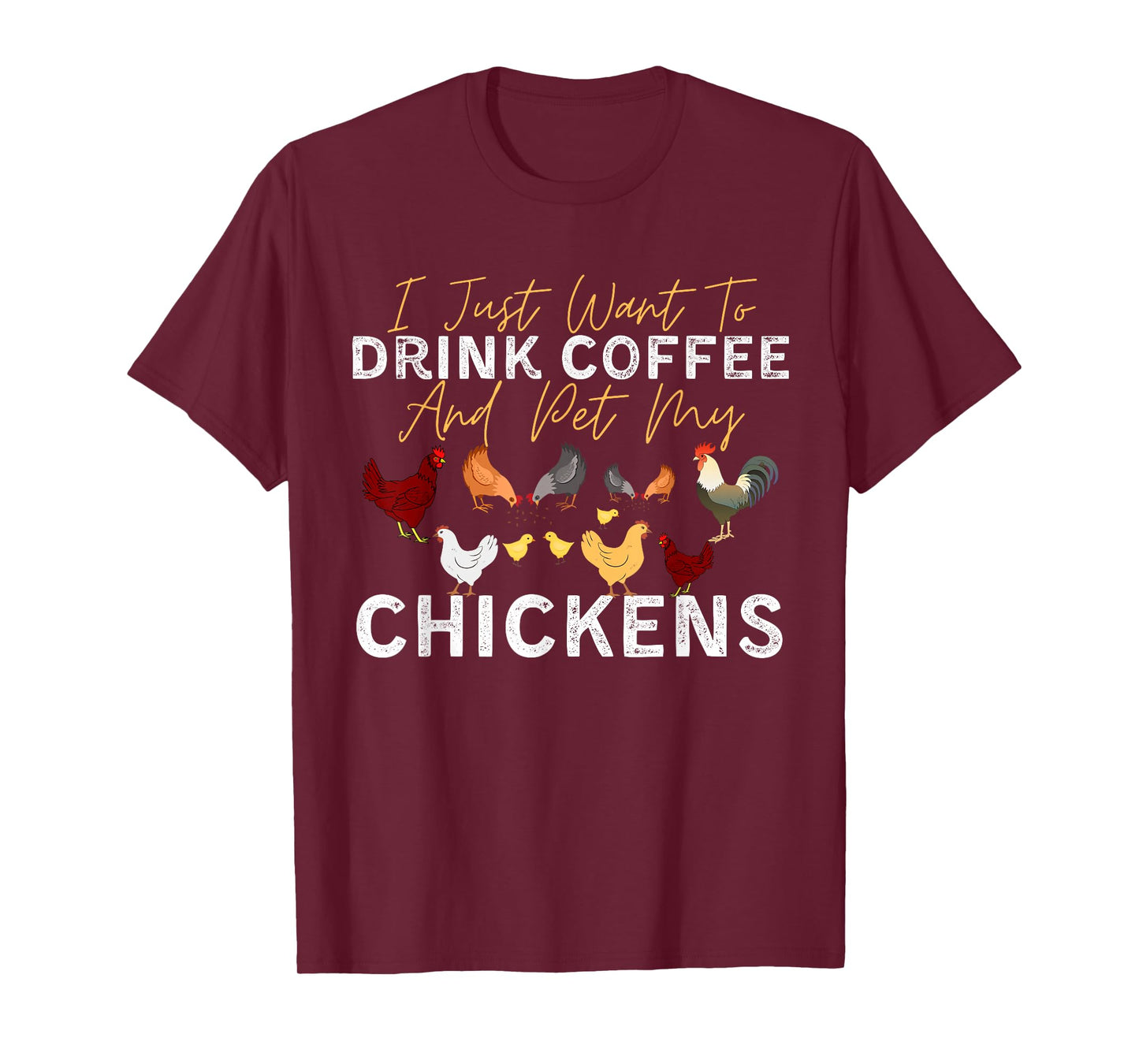 Funny Chicken I Just Want To Drink Coffee and Pet My Chicken T-Shirt