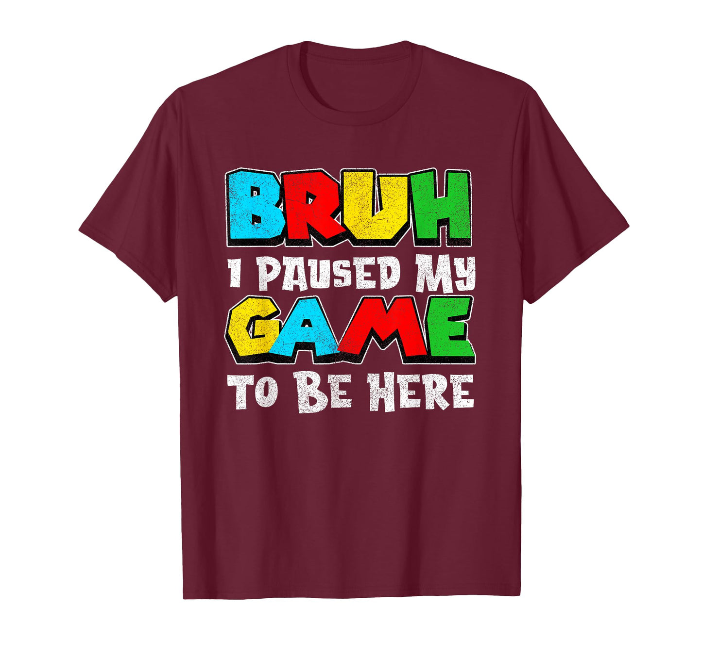 Bruh I Paused My Game Funny Video Gamer Teen Boys Gaming T-Shirt